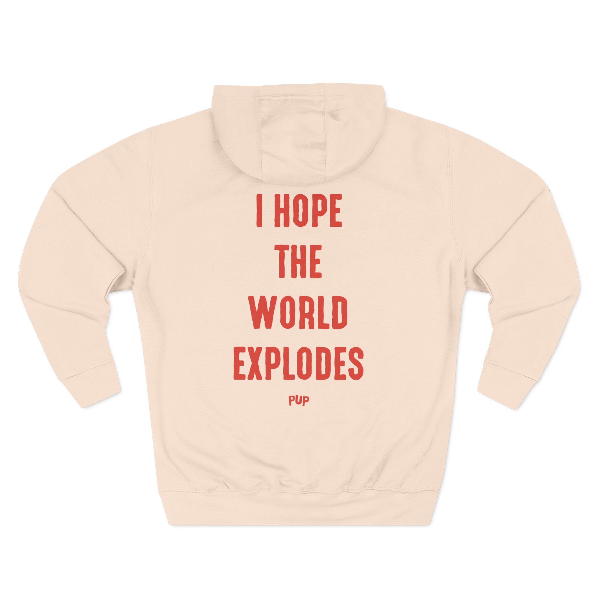 Pup I Hope the World Explodes Three-Panel Fleece Hoodie