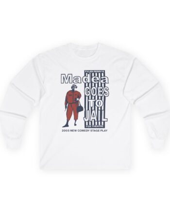 Tyler Perry Madea Goes to Jail Unisex Ultra Cotton Long Sleeve Tee