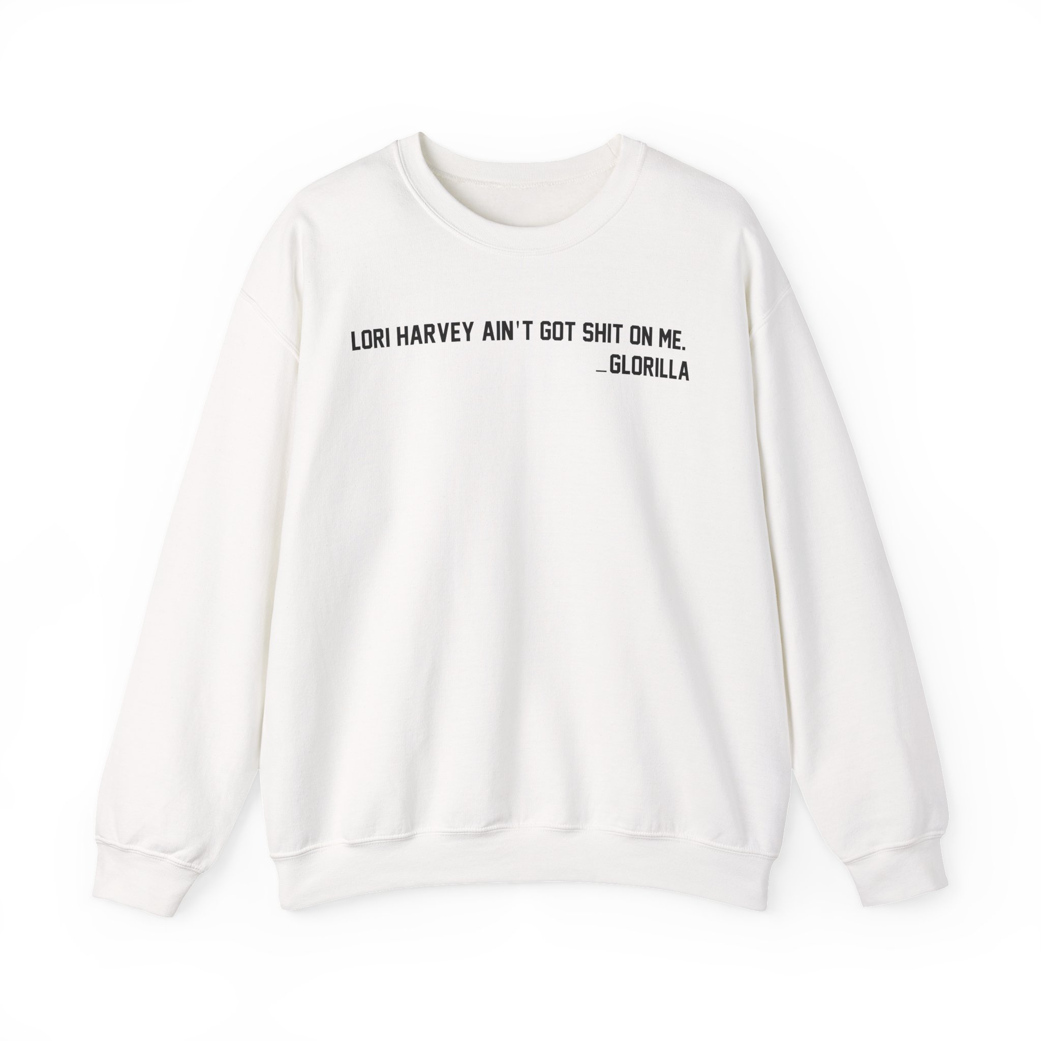 Lori Harvey Ain't Got Shit on Me Glorilla Unisex Heavy Blendâ„¢ Crewneck Sweatshirt