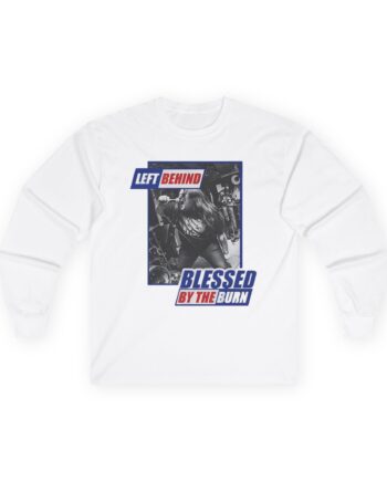 Left Behind Blessed By The Burn Unisex Ultra Cotton Long Sleeve Tee