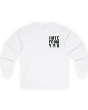 Ymh Hate From YMH Unisex Ultra Cotton Long Sleeve Tee