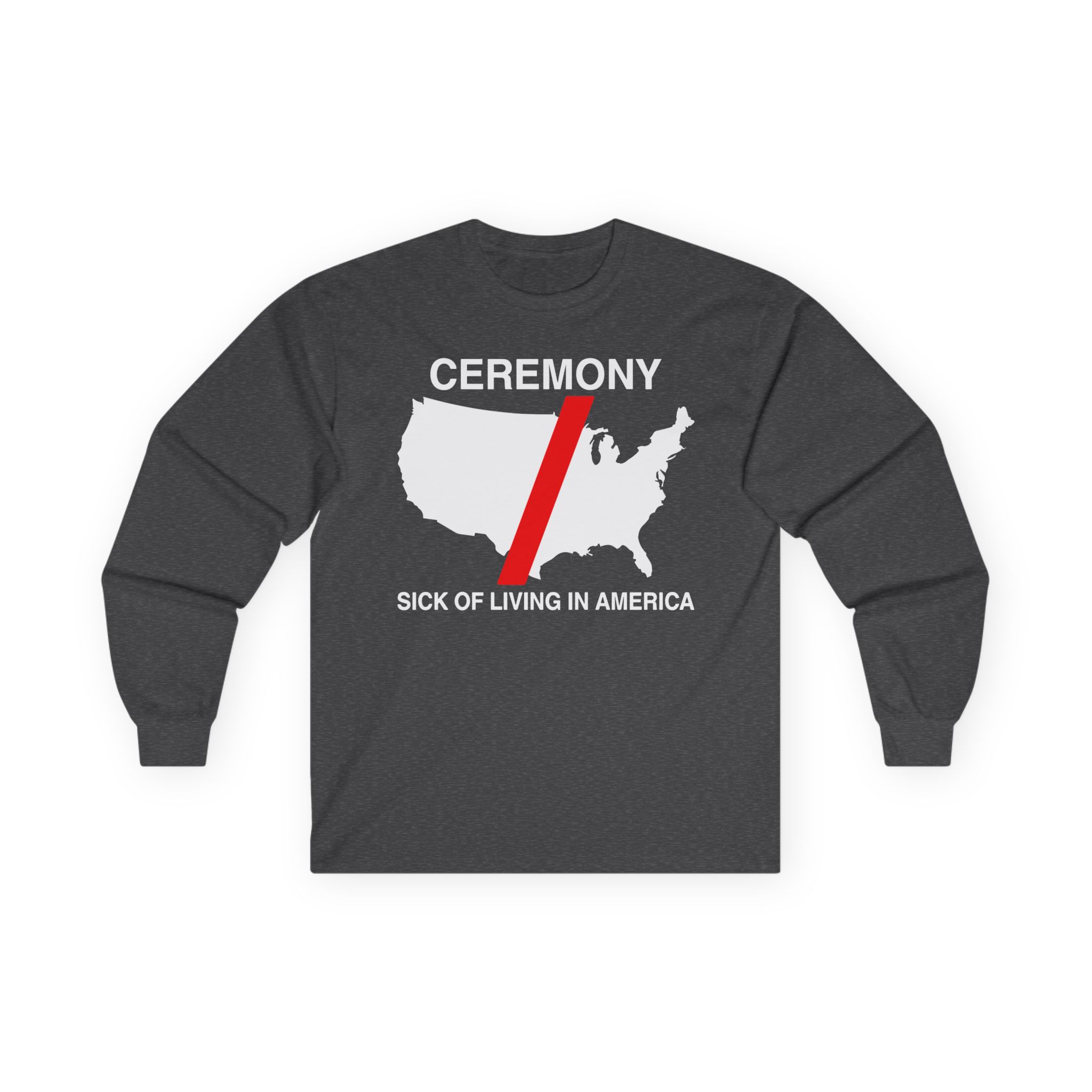 Ceremony Sick of Living in America Map Unisex Ultra Cotton Long Sleeve Tee