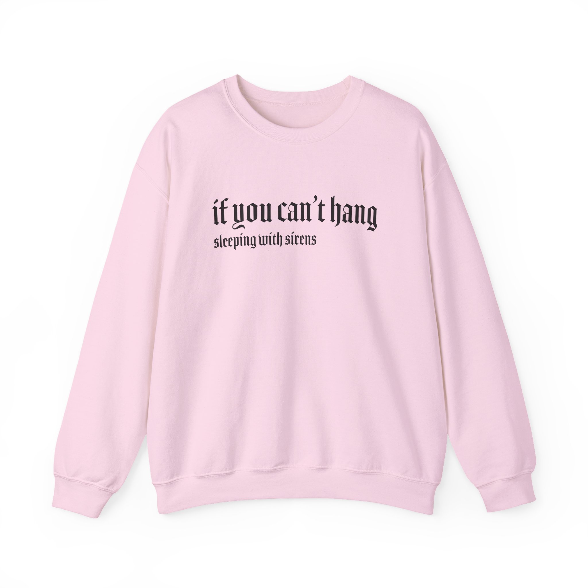Sleeping With Sirens if You Can't Hang Unisex Heavy Blendâ„¢ Crewneck Sweatshirt