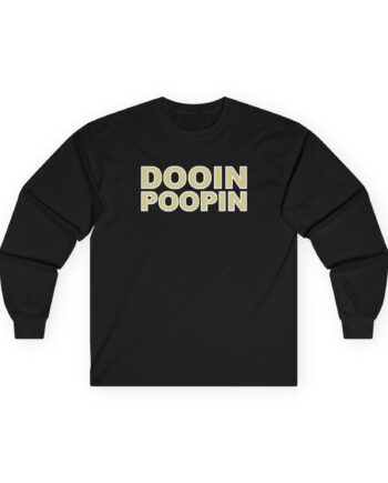 Upchurch Dooin Poopin Unisex Ultra Cotton Long Sleeve Tee