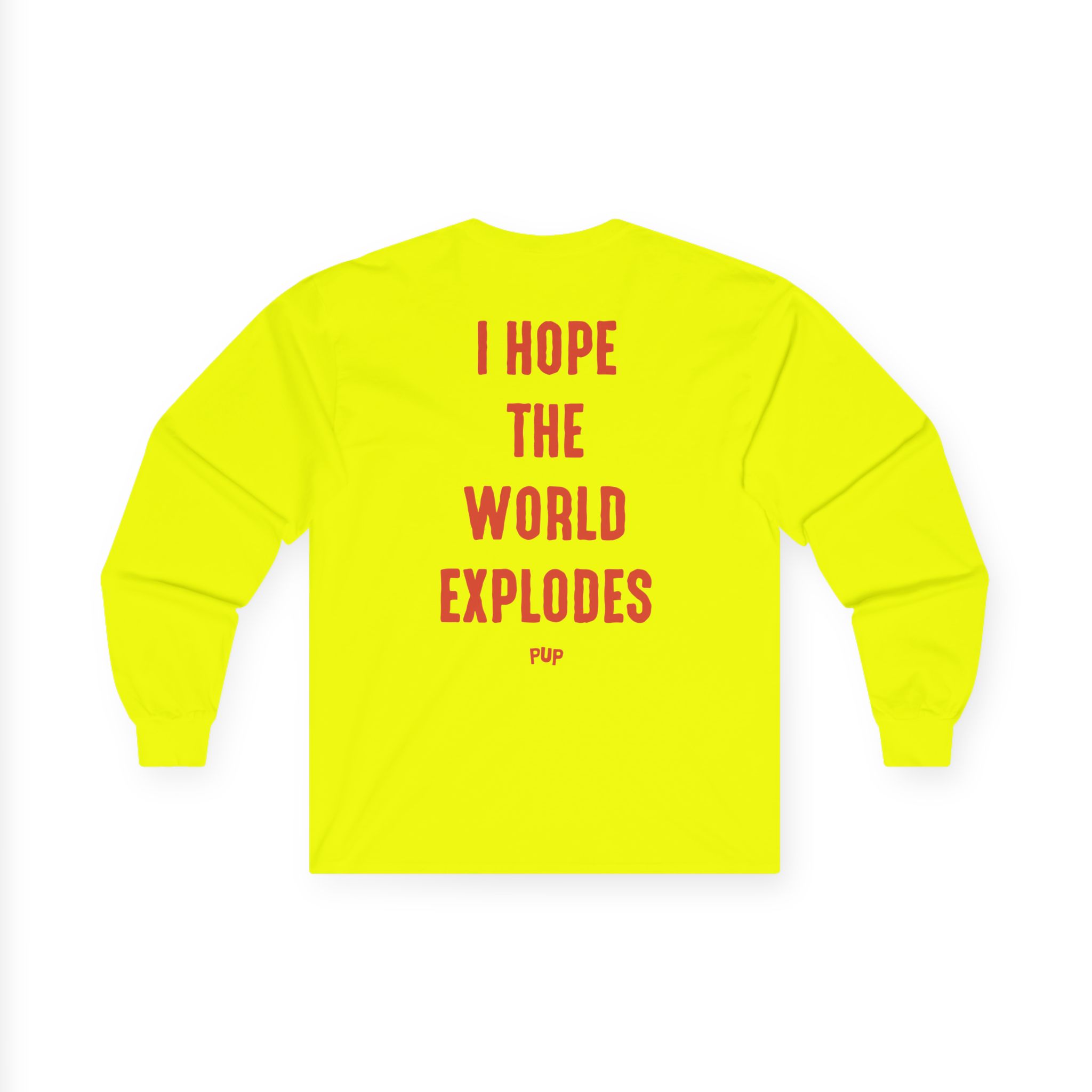 Pup I Hope the World Explodes Unisex Ultra Cotton Long Sleeve Tee