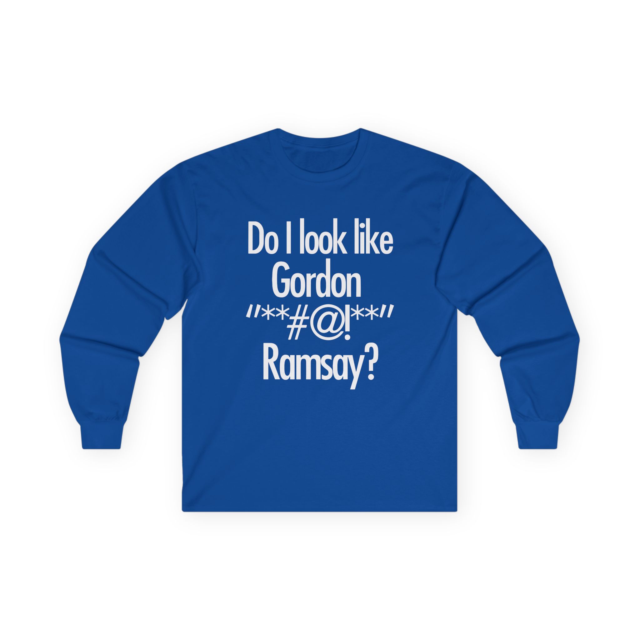 Gordon Ramsay Do I Look Like Unisex Ultra Cotton Long Sleeve Tee