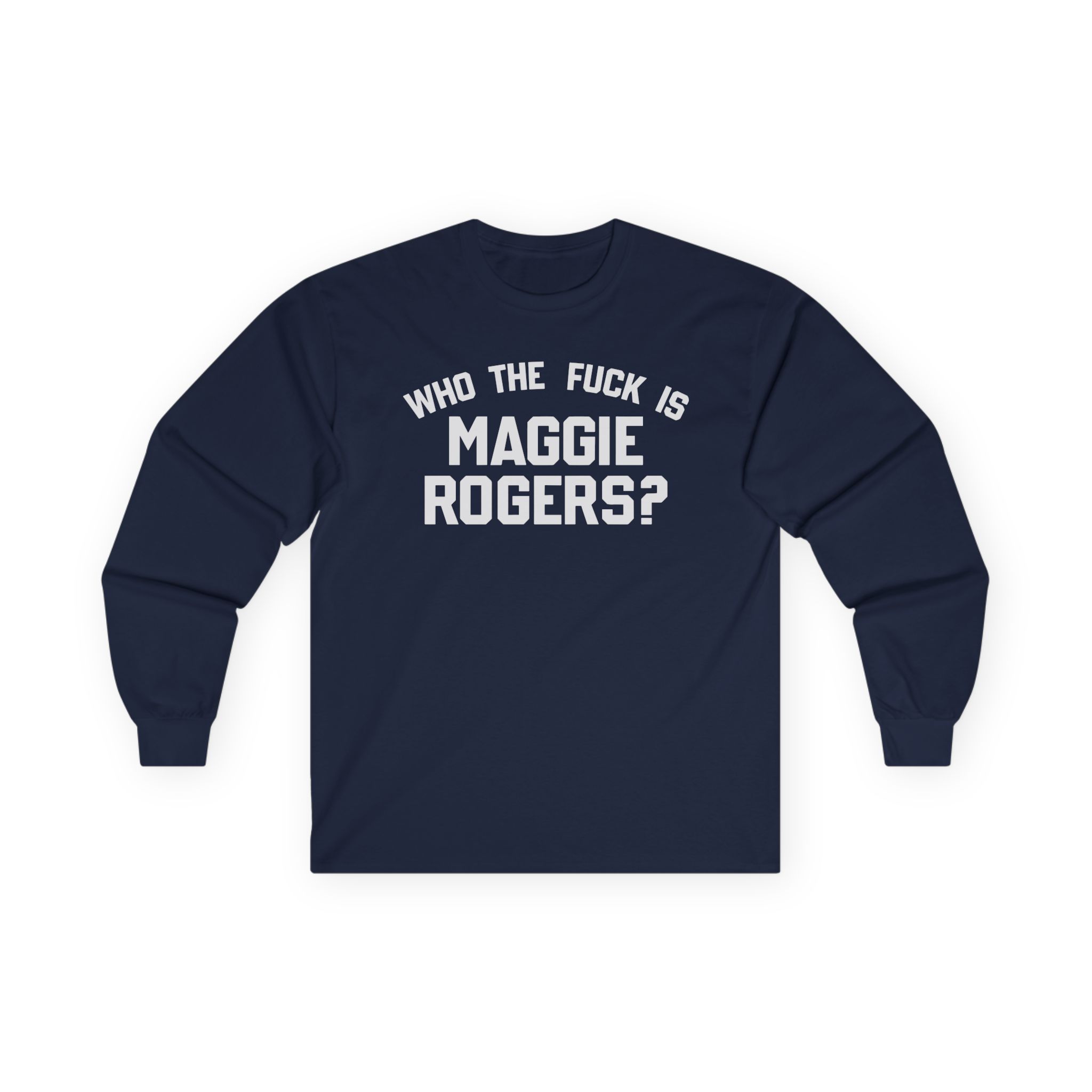 Maggie Rogers Who the Fuck is Unisex Ultra Cotton Long Sleeve Tee