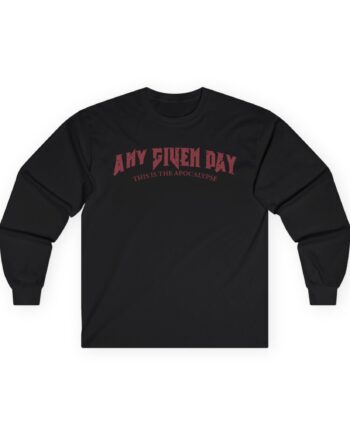 Any Given Day Apocalypse Unisex Ultra Cotton Long Sleeve Tee