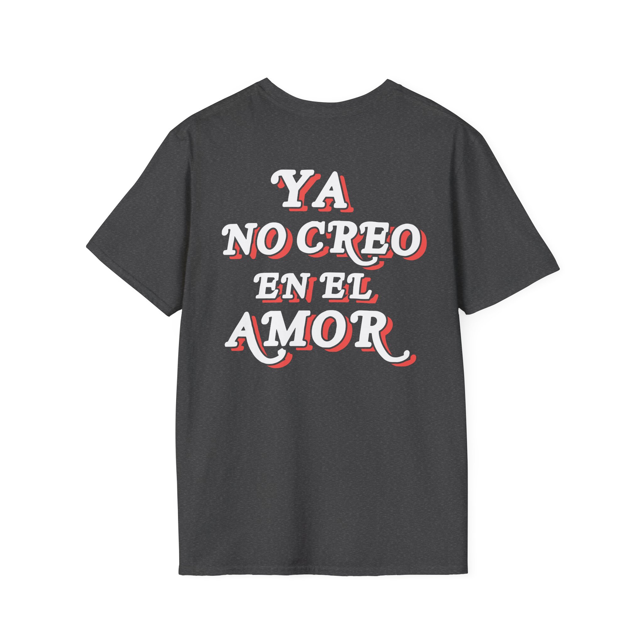 Chicos Toxicos Ya No Creo en El Amor Unisex Softstyle T-Shirt