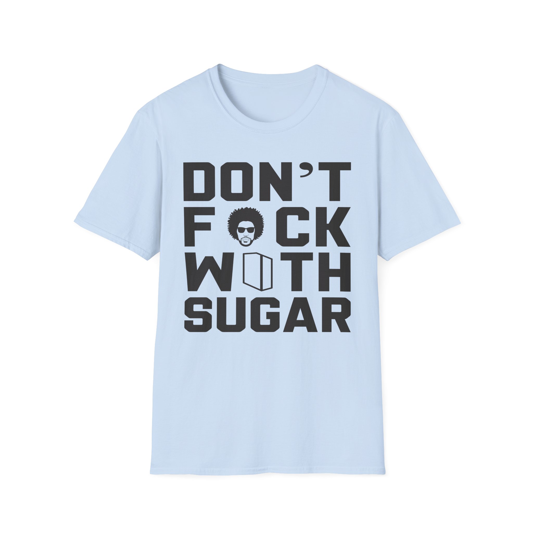 Suga Sean Don't Fuck With Sugar Unisex Softstyle T-Shirt