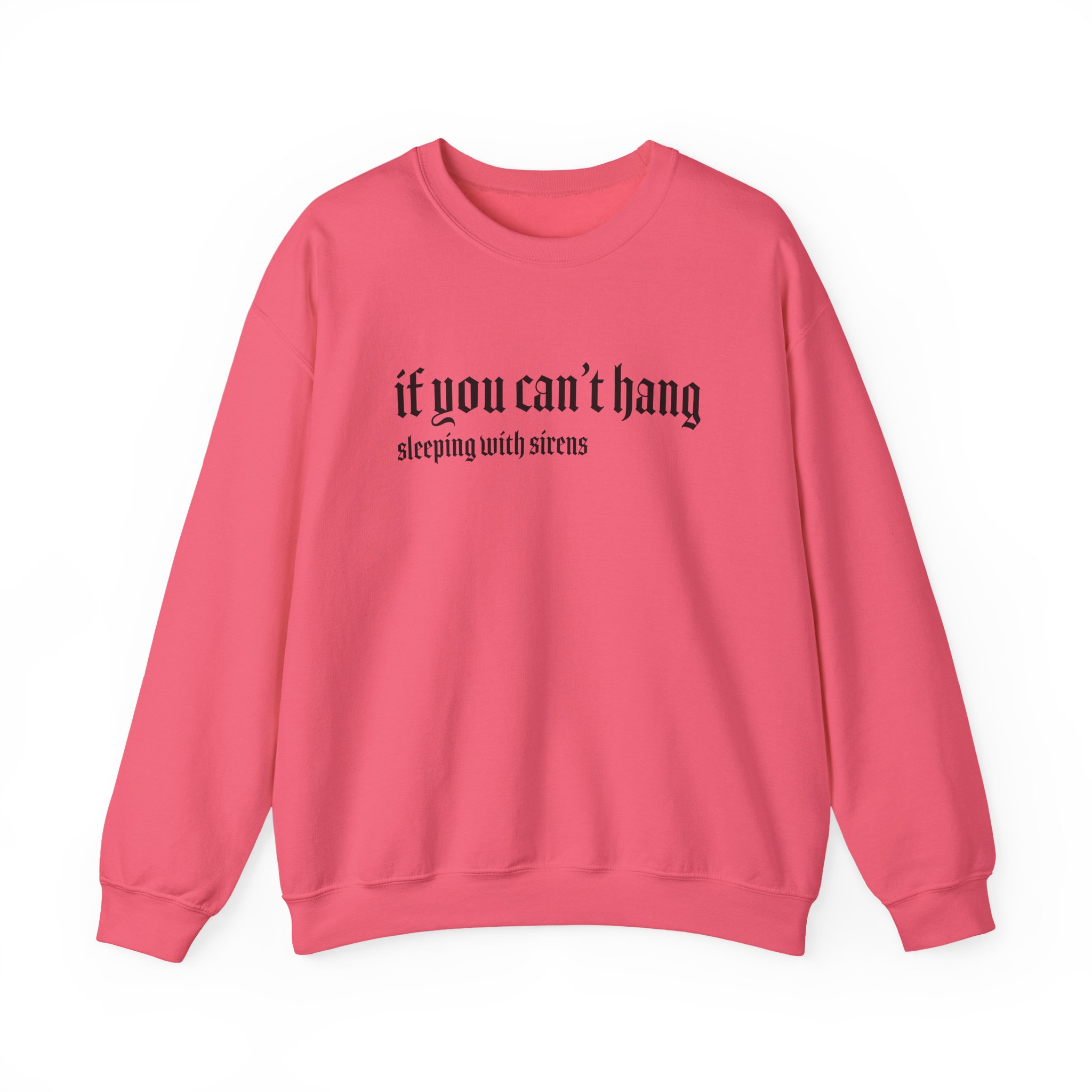 Sleeping With Sirens if You Can't Hang Unisex Heavy Blendâ„¢ Crewneck Sweatshirt