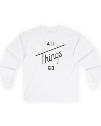 All Things Go Unisex Ultra Cotton Long Sleeve Tee