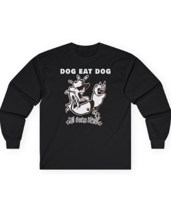 Dog Eat Dog if These Are Good Times Unisex Ultra Cotton Long Sleeve Tee