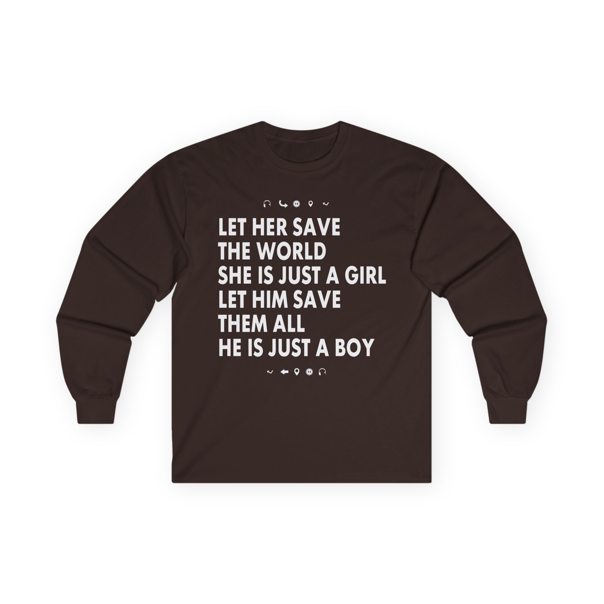 Aurora Let Her Save the World She is Just a Girl Let Him Save Them All He is Just a Boy Unisex Ultra Cotton Long Sleeve Tee