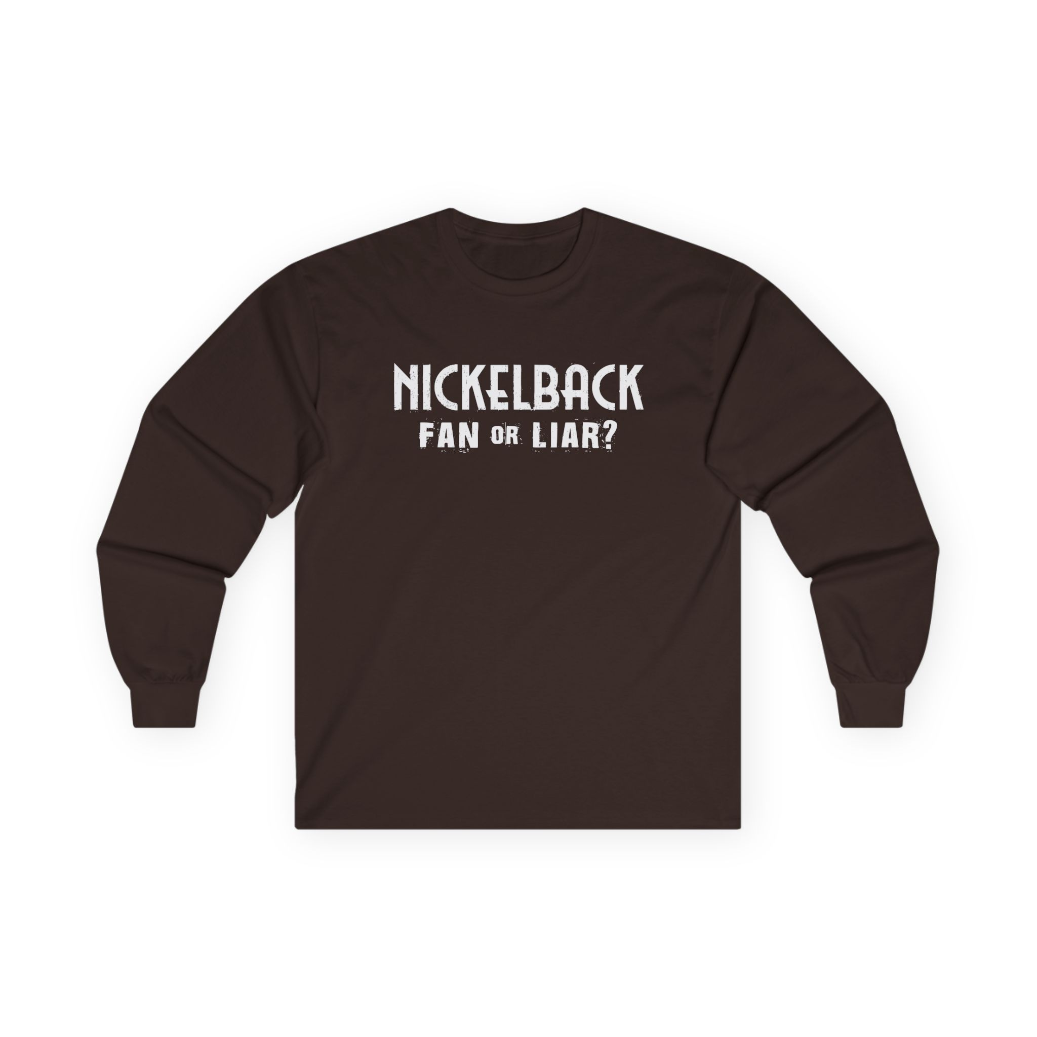 Nickelback Fan or Liar Unisex Ultra Cotton Long Sleeve Tee