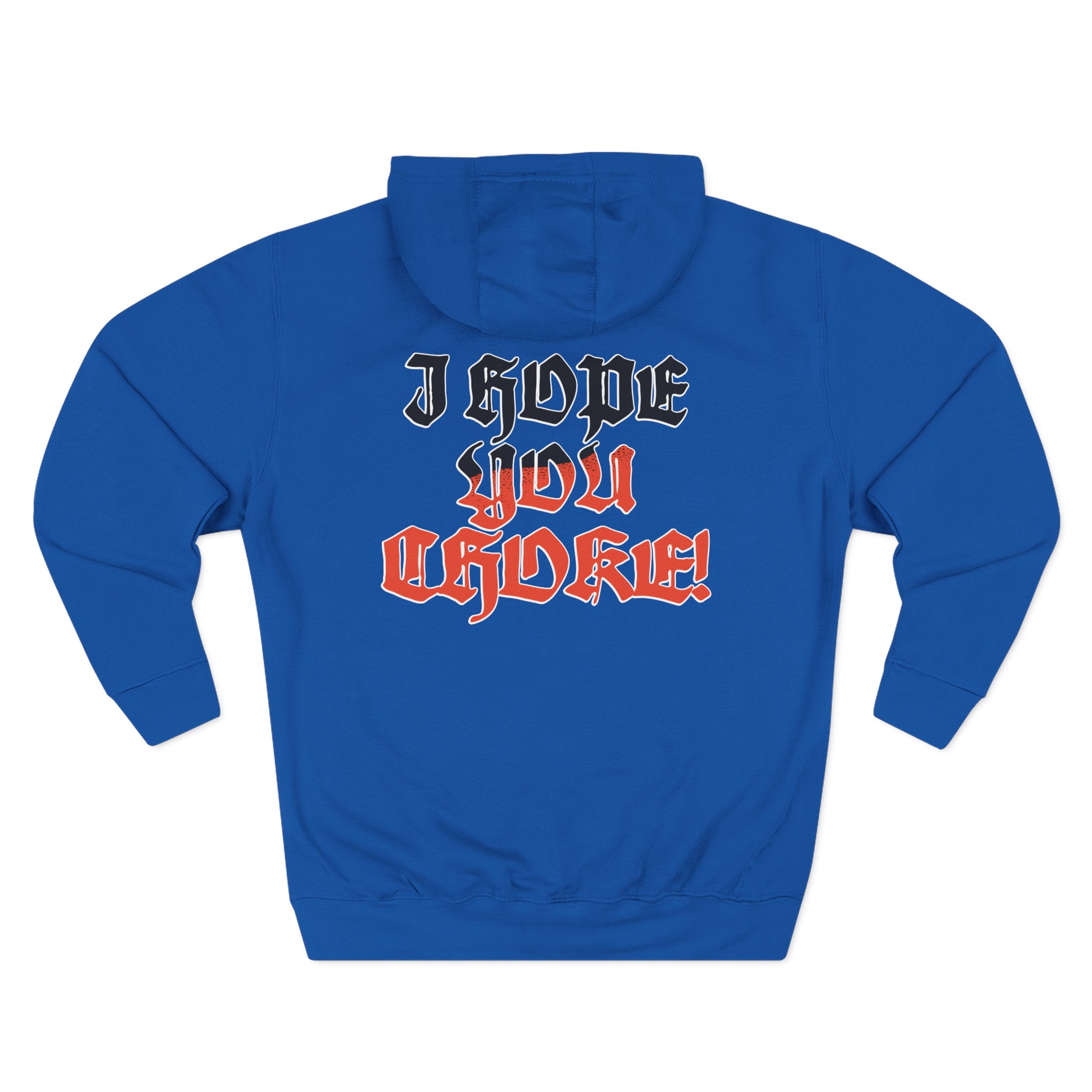 Movements I Hope You Choke Three-Panel Fleece Hoodie