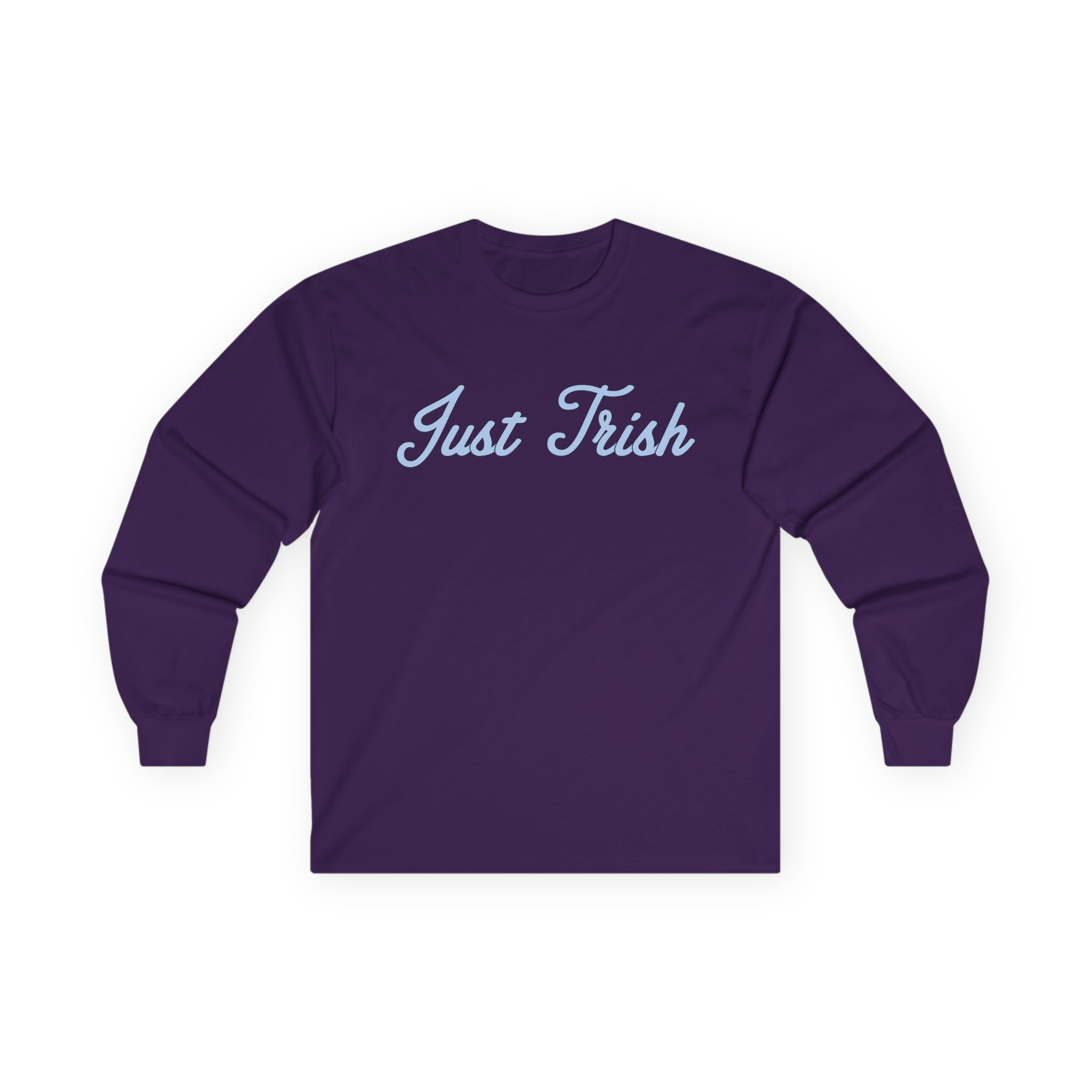 Just Trish Unisex Ultra Cotton Long Sleeve Tee