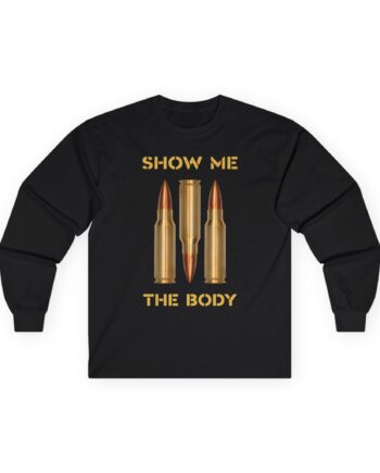 Show Me the Body Bullet Unisex Ultra Cotton Long Sleeve Tee