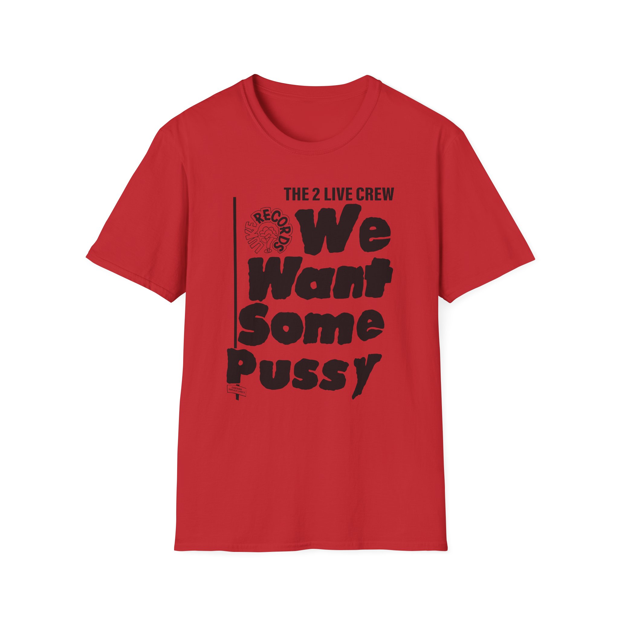 2 Live Crew We Want Some Pussy Unisex Softstyle T-Shirt
