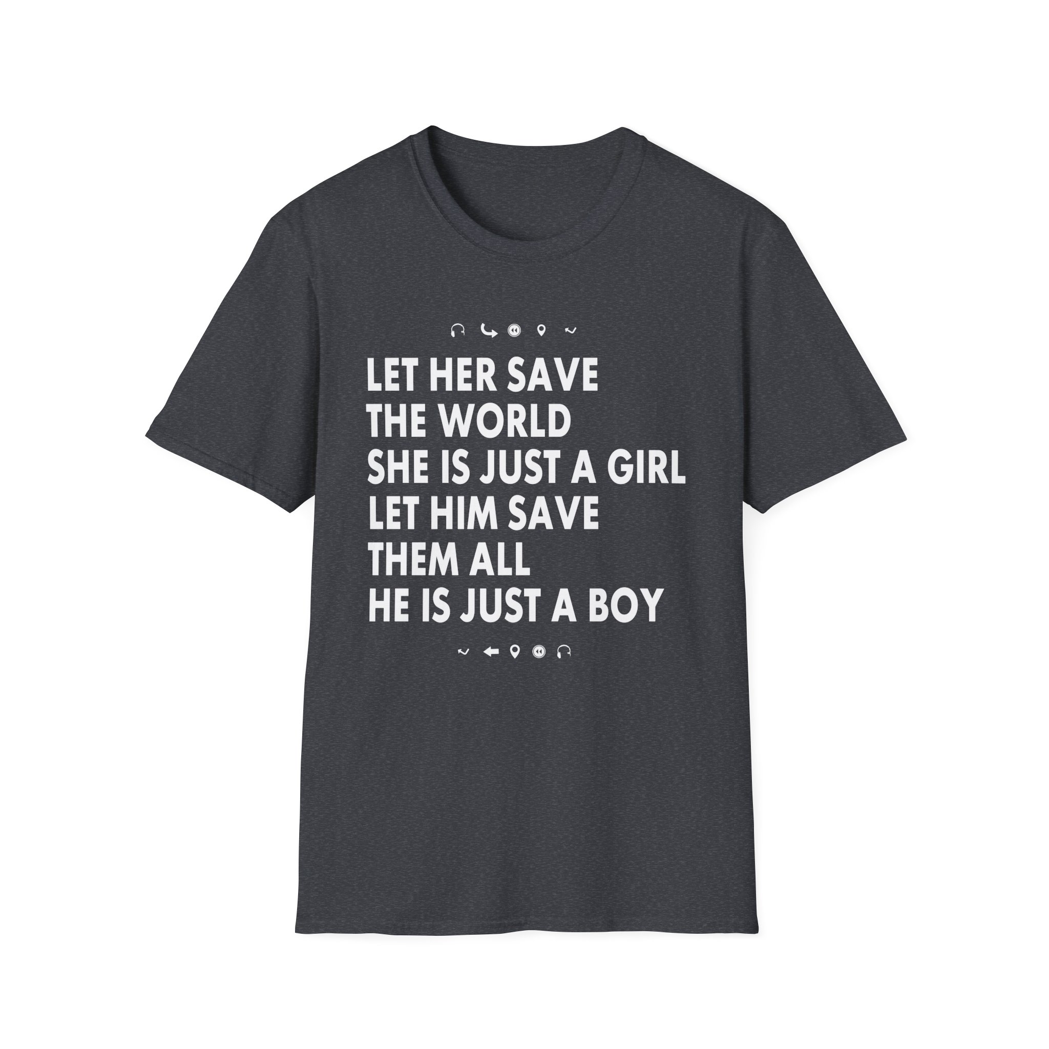 Aurora Let Her Save the World She is Just a Girl Let Him Save Them All He is Just a Boy Unisex Softstyle T-Shirt
