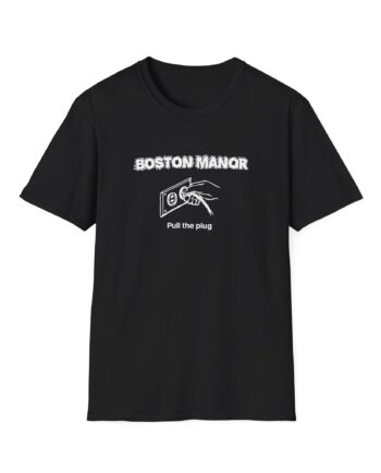 Boston Manor Pull the Plug Unisex Softstyle T-Shirt