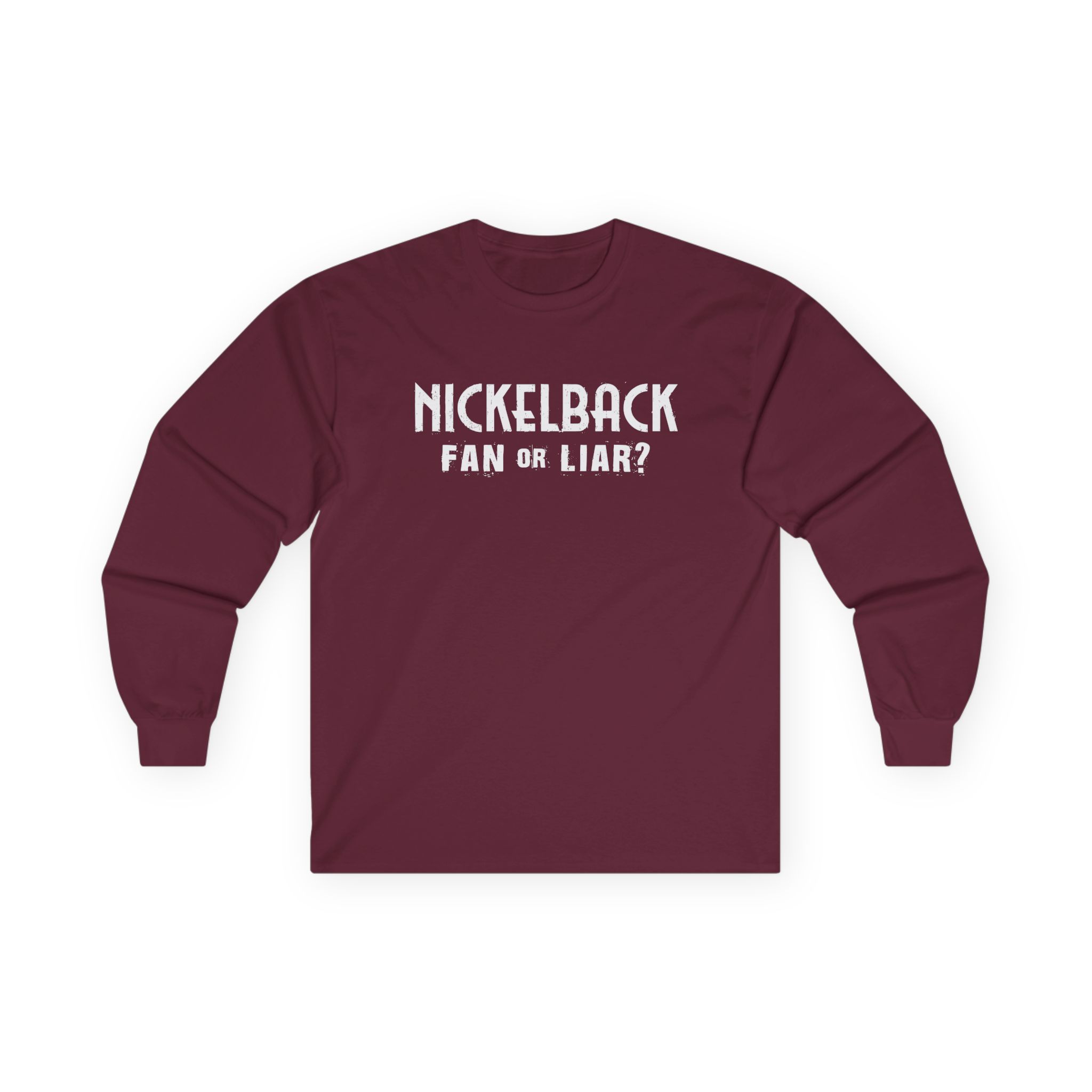 Nickelback Fan or Liar Unisex Ultra Cotton Long Sleeve Tee