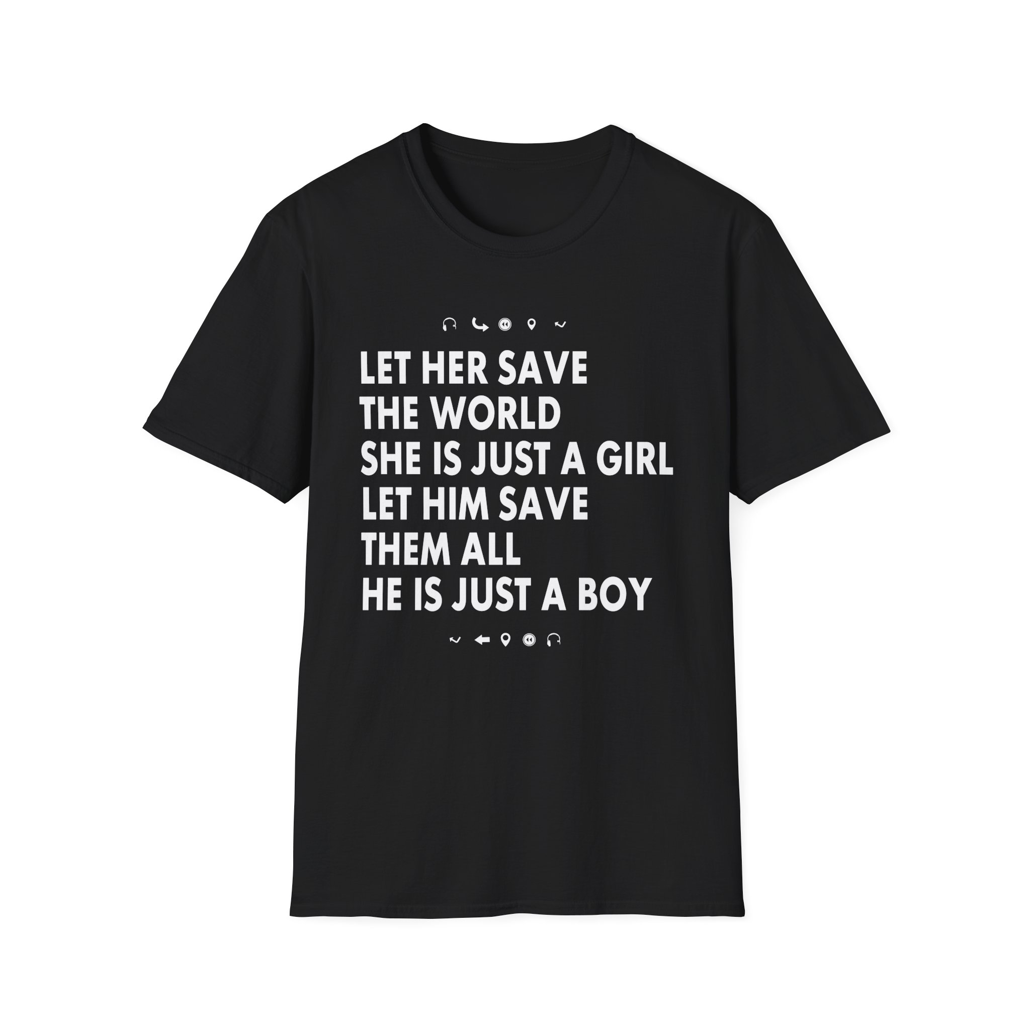 Aurora Let Her Save the World She is Just a Girl Let Him Save Them All He is Just a Boy Unisex Softstyle T-Shirt