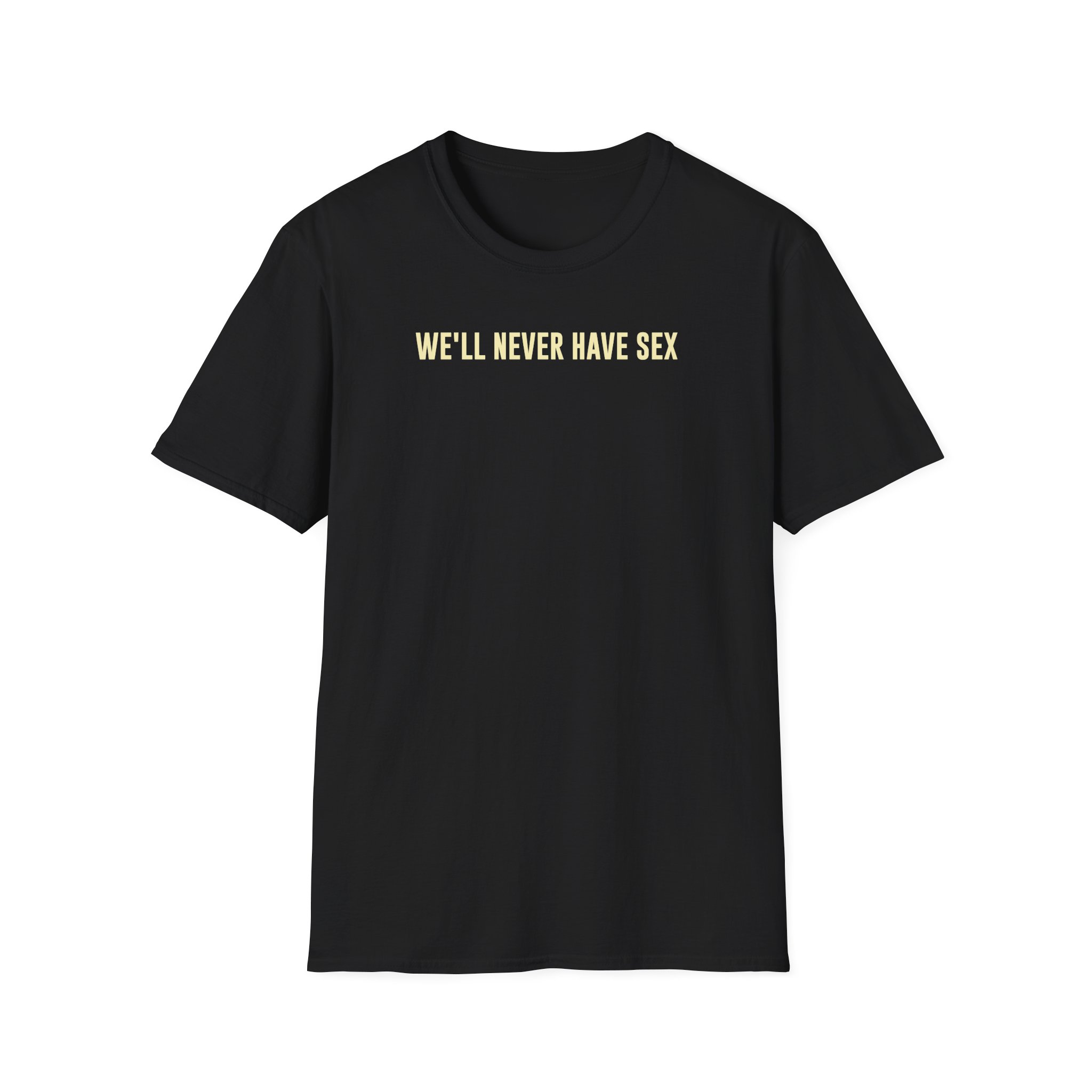 Leith Ross We'll Never Have Sex Unisex Softstyle T-Shirt