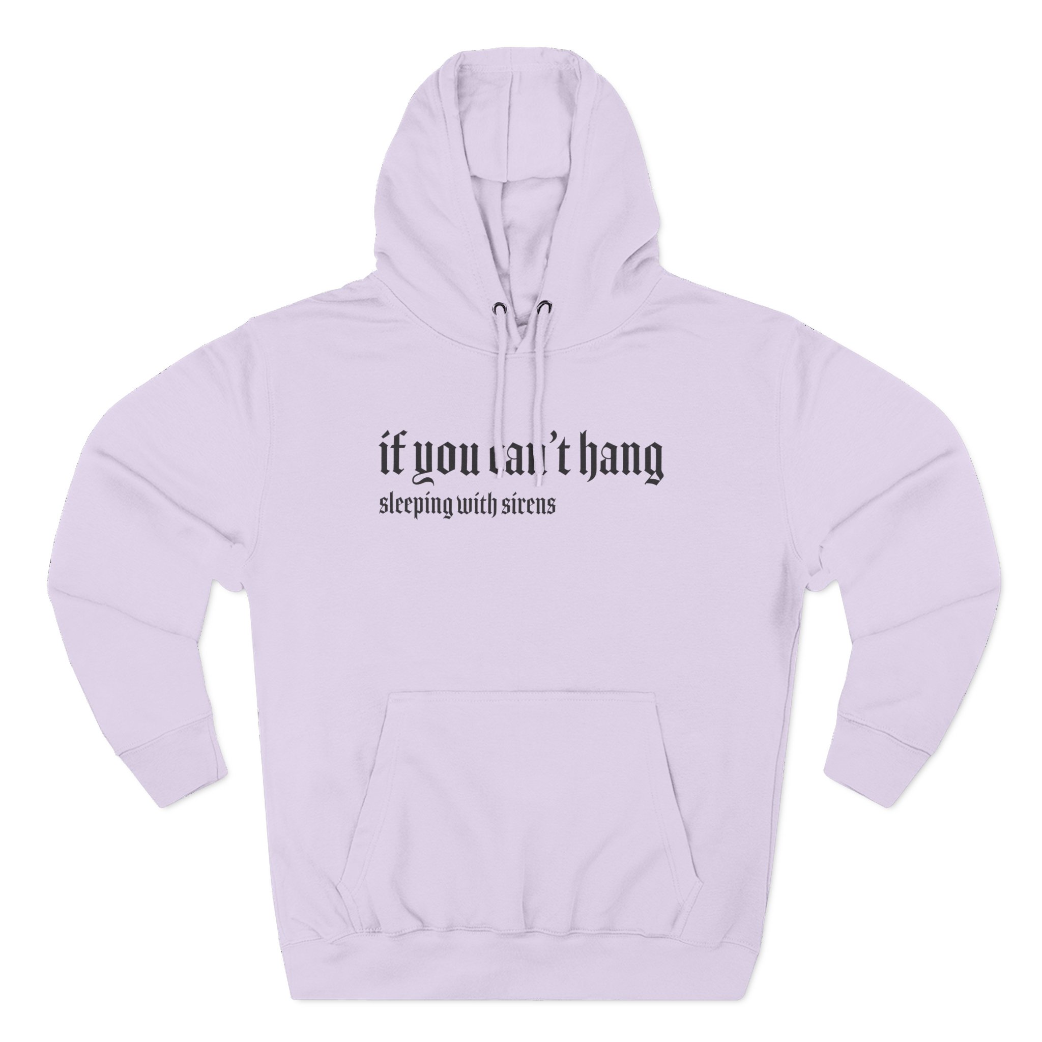Sleeping With Sirens if You Can't Hang Three-Panel Fleece Hoodie