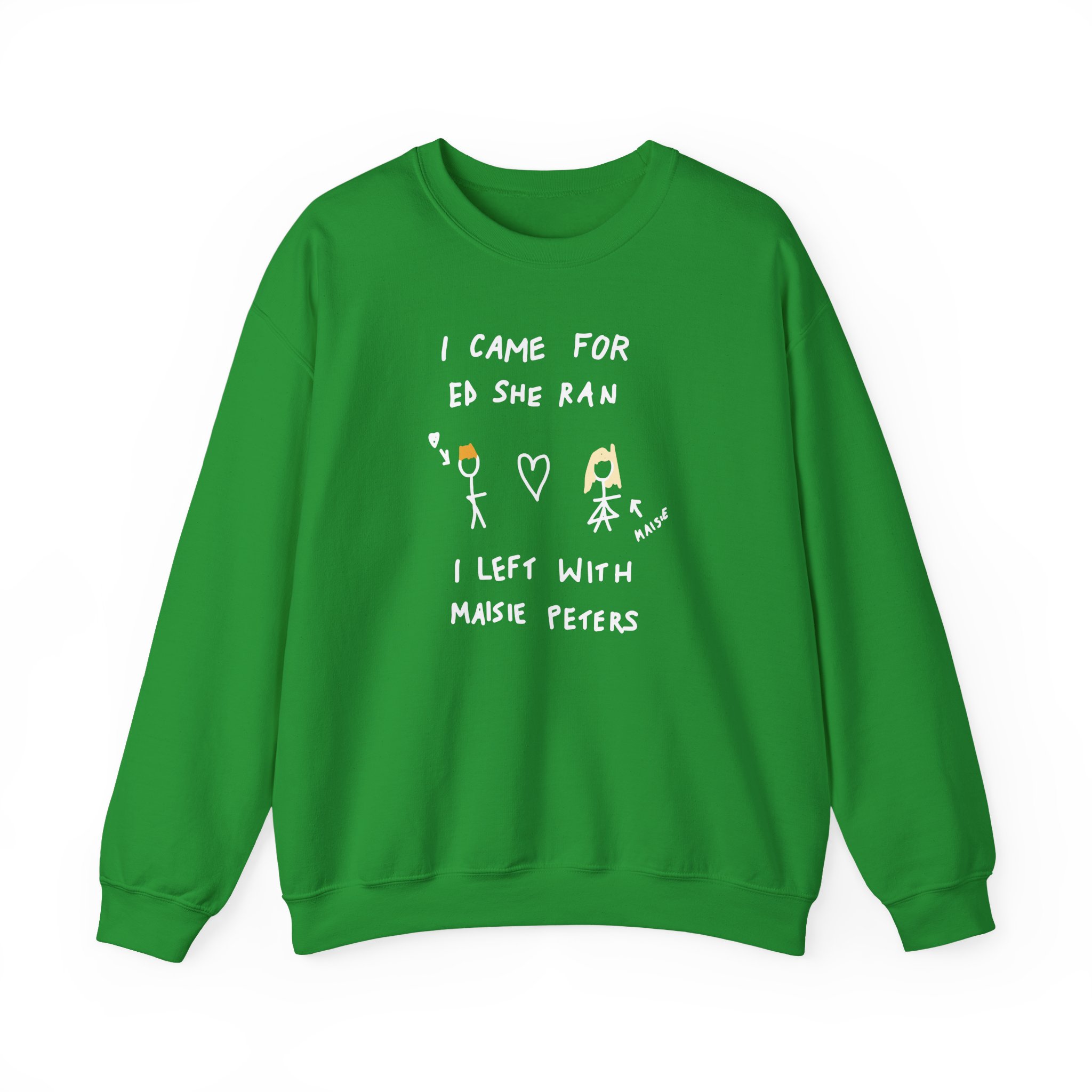 I Came for Ed Sheeran I Left With Maisie Peters Unisex Heavy Blendâ„¢ Crewneck Sweatshirt