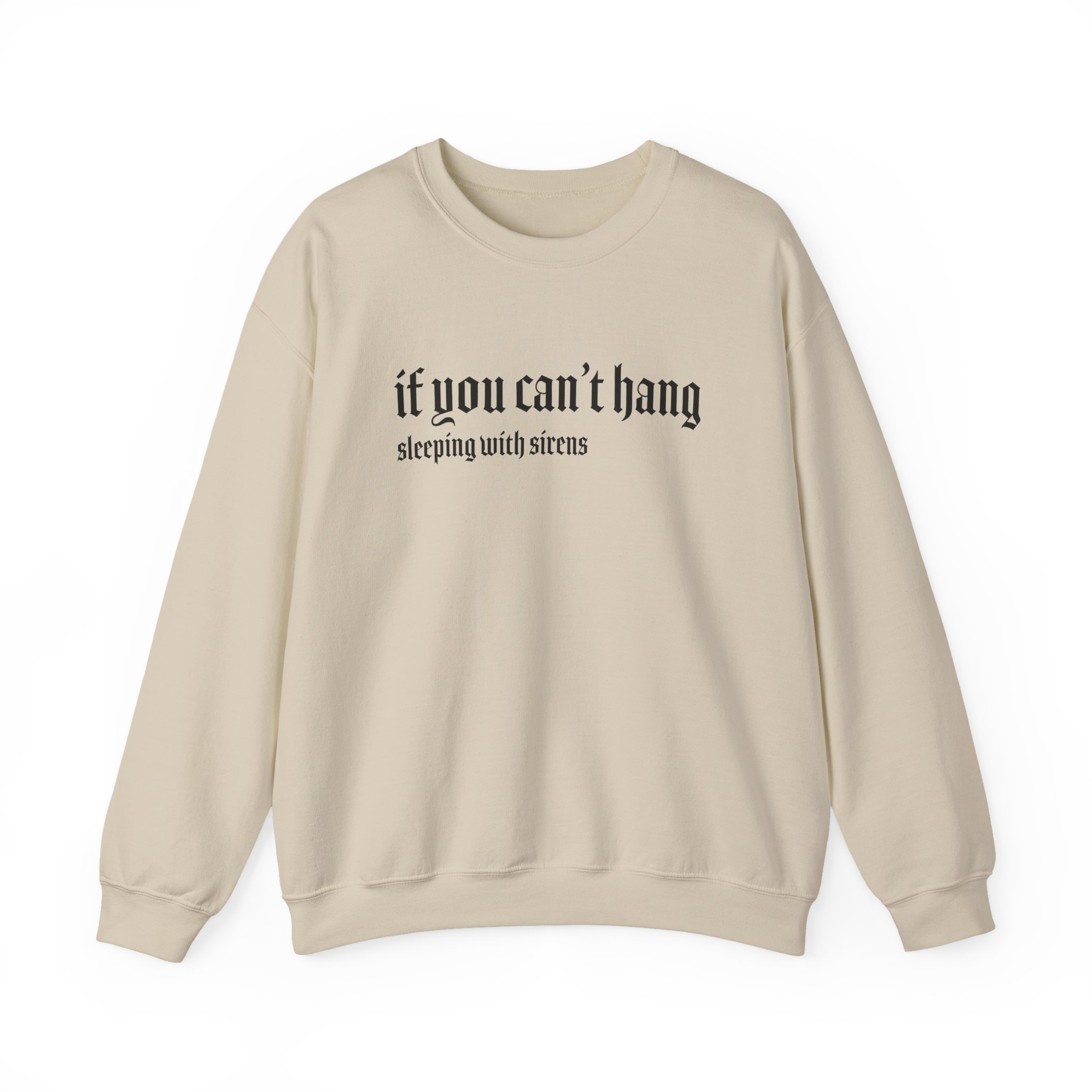 Sleeping With Sirens if You Can't Hang Unisex Heavy Blendâ„¢ Crewneck Sweatshirt