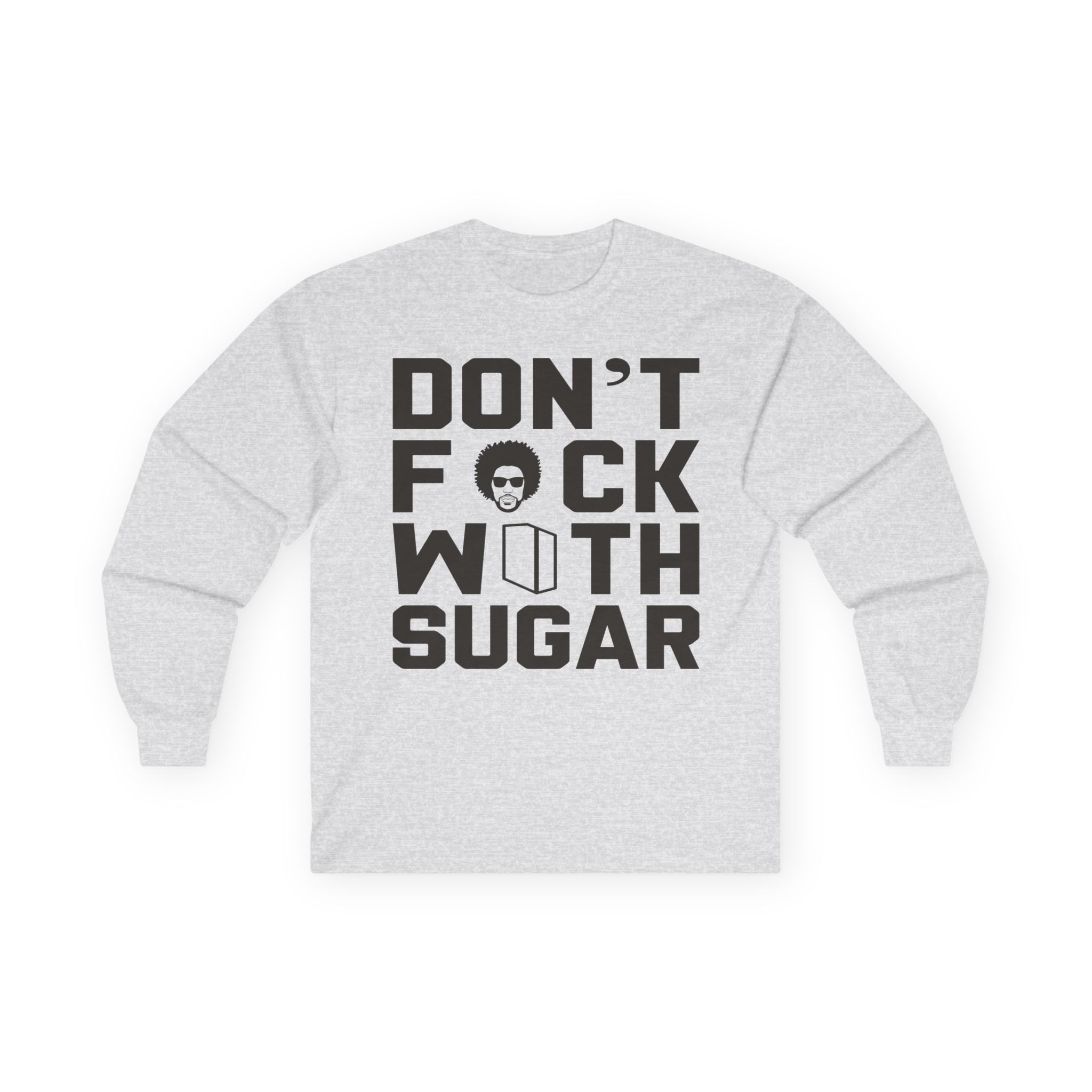 Suga Sean Don't Fuck With Sugar Unisex Ultra Cotton Long Sleeve Tee