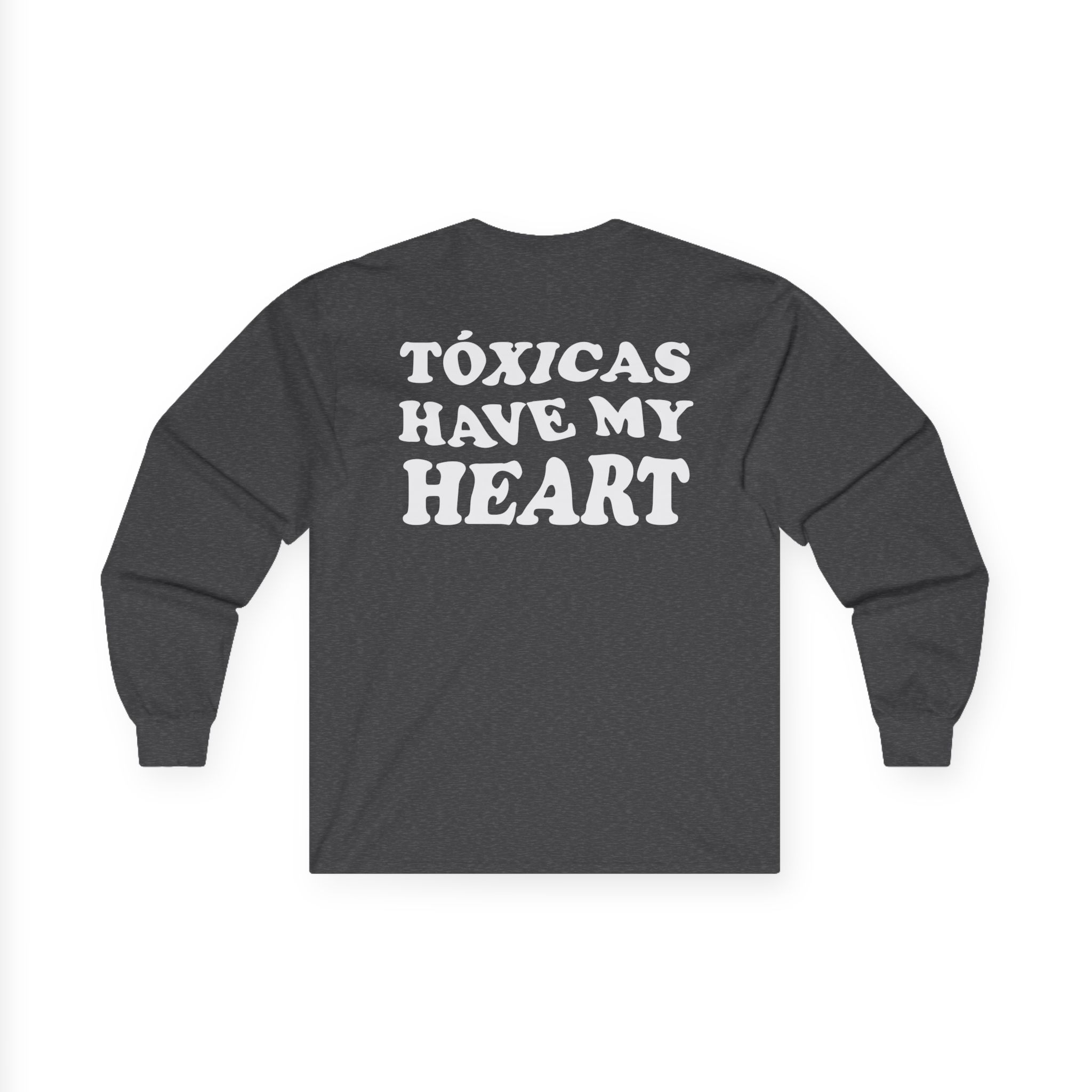 Chicos Toxicos Tóxicas Have My Heart Unisex Ultra Cotton Long Sleeve Tee