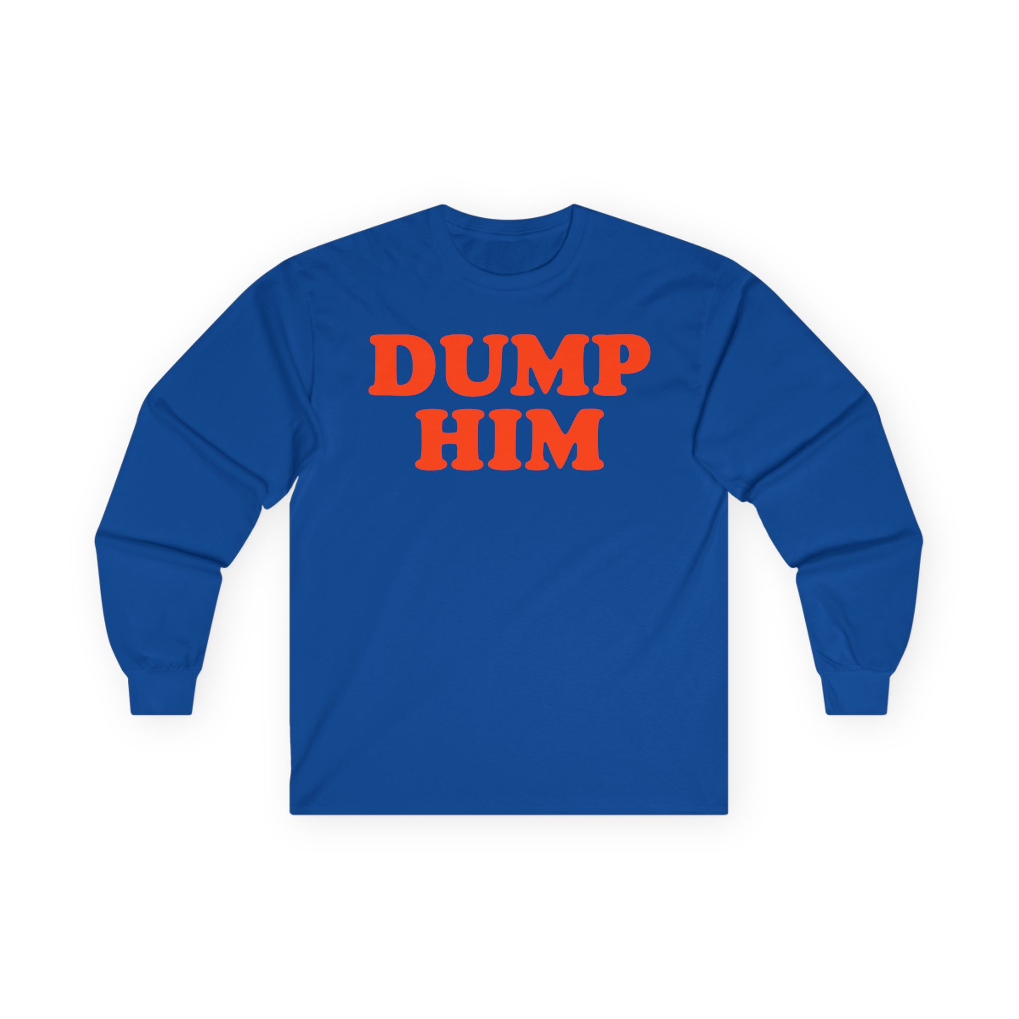 Trisha Paytas Dump Him Unisex Ultra Cotton Long Sleeve Tee