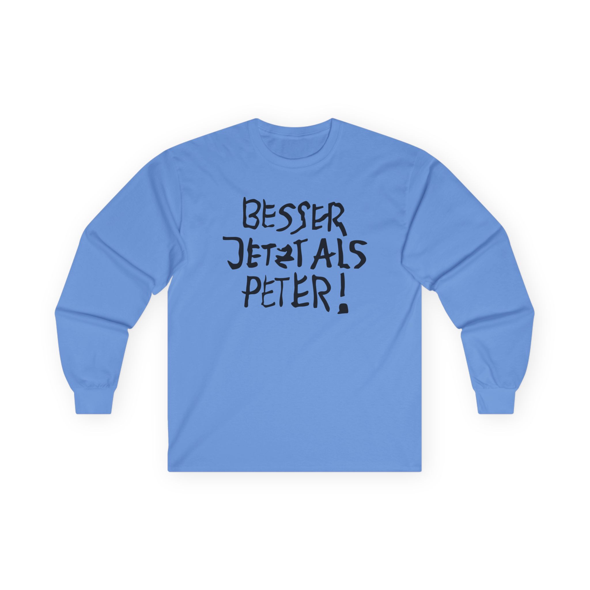 Feinkost Kolinski - Besser Jetzt Als Peter Unisex Ultra Cotton Long Sleeve Tee