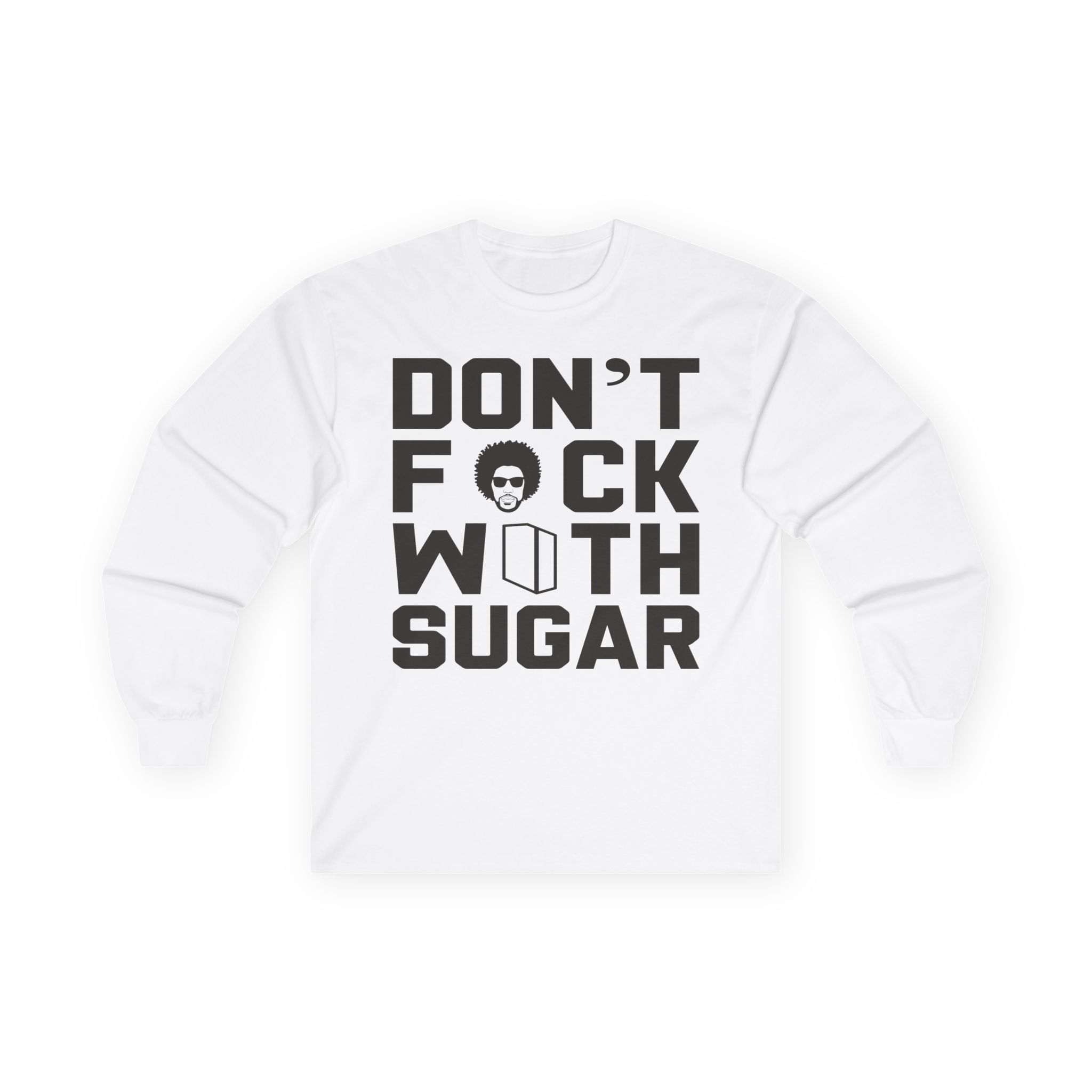 Suga Sean Don't Fuck With Sugar Unisex Ultra Cotton Long Sleeve Tee