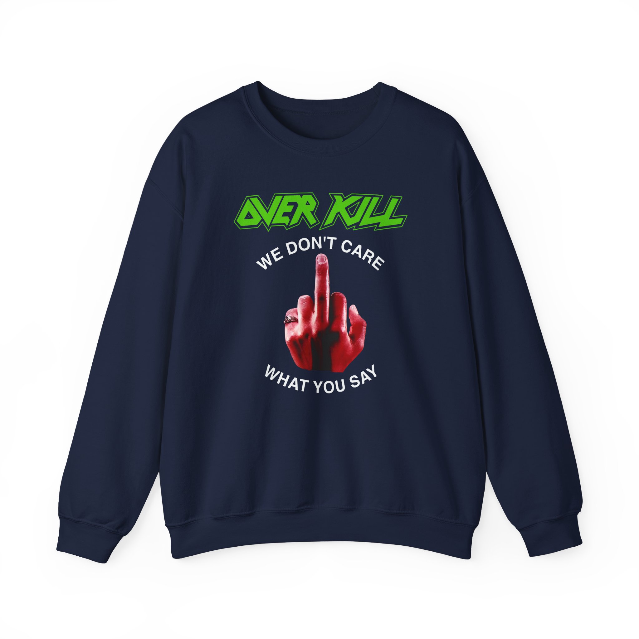 Overkill We Don't Care - Fuck You Unisex Heavy Blendâ„¢ Crewneck Sweatshirt