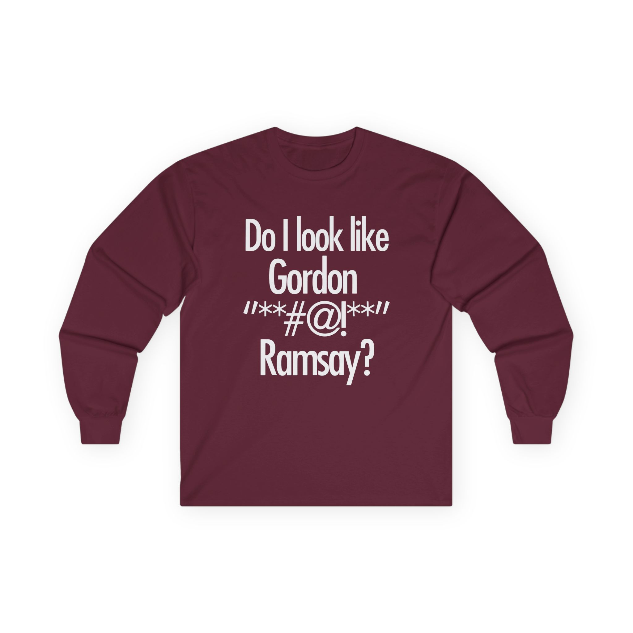 Gordon Ramsay Do I Look Like Unisex Ultra Cotton Long Sleeve Tee
