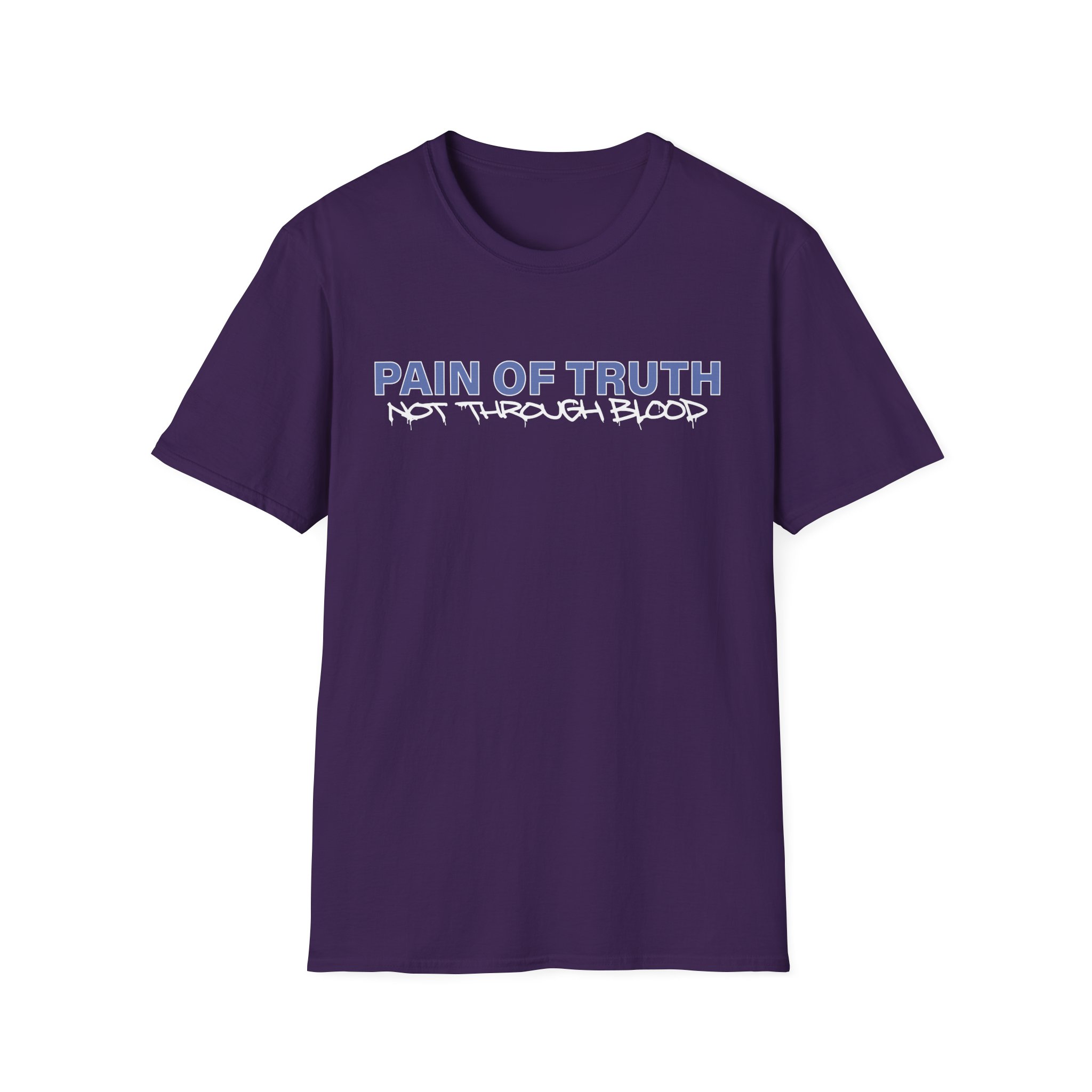 Pain of Truth Not Through Blood Unisex Softstyle T-Shirt