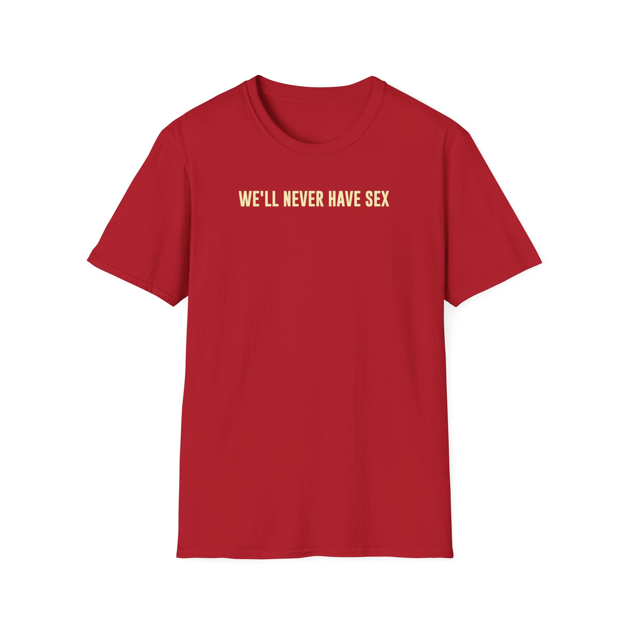 Leith Ross We'll Never Have Sex Unisex Softstyle T-Shirt