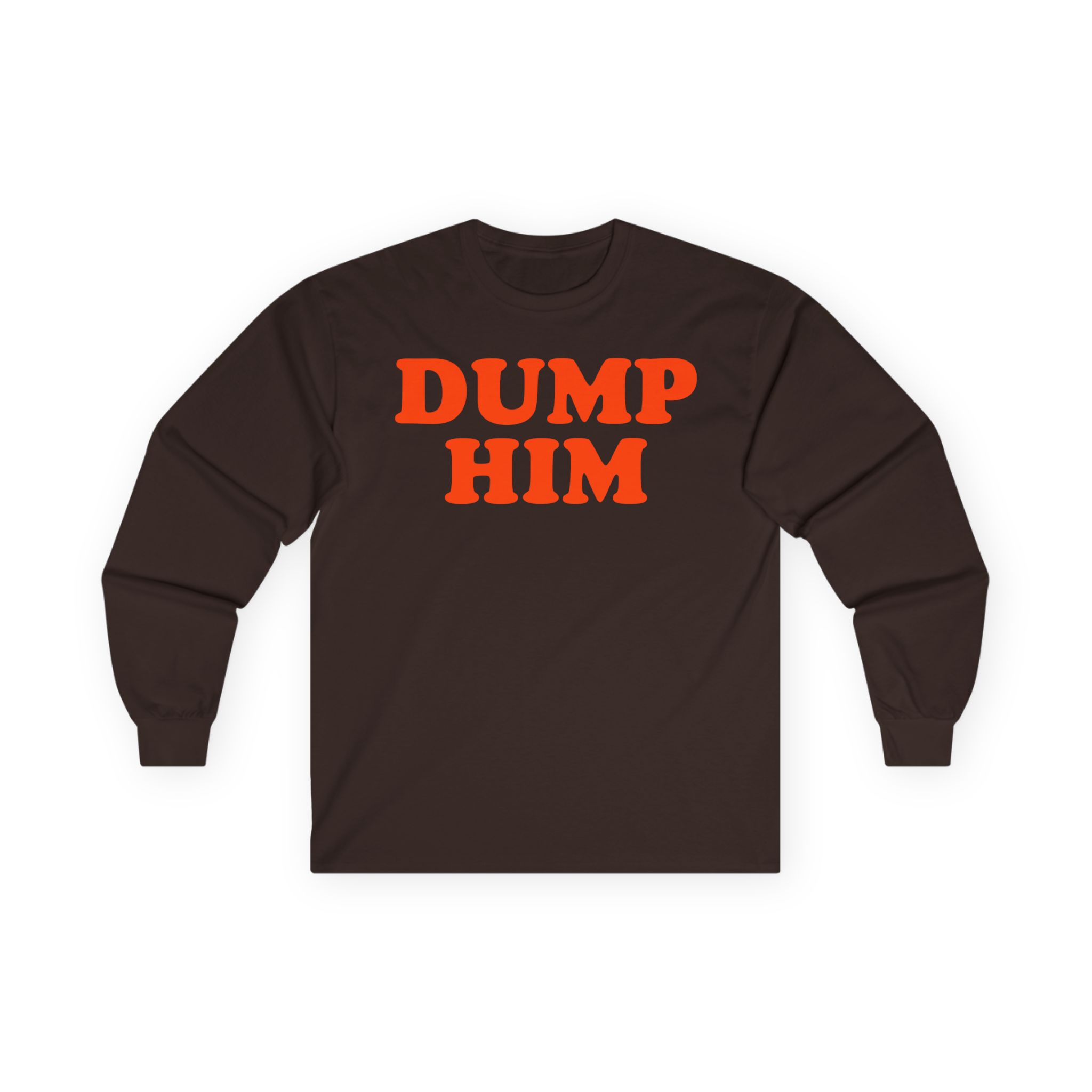 Trisha Paytas Dump Him Unisex Ultra Cotton Long Sleeve Tee