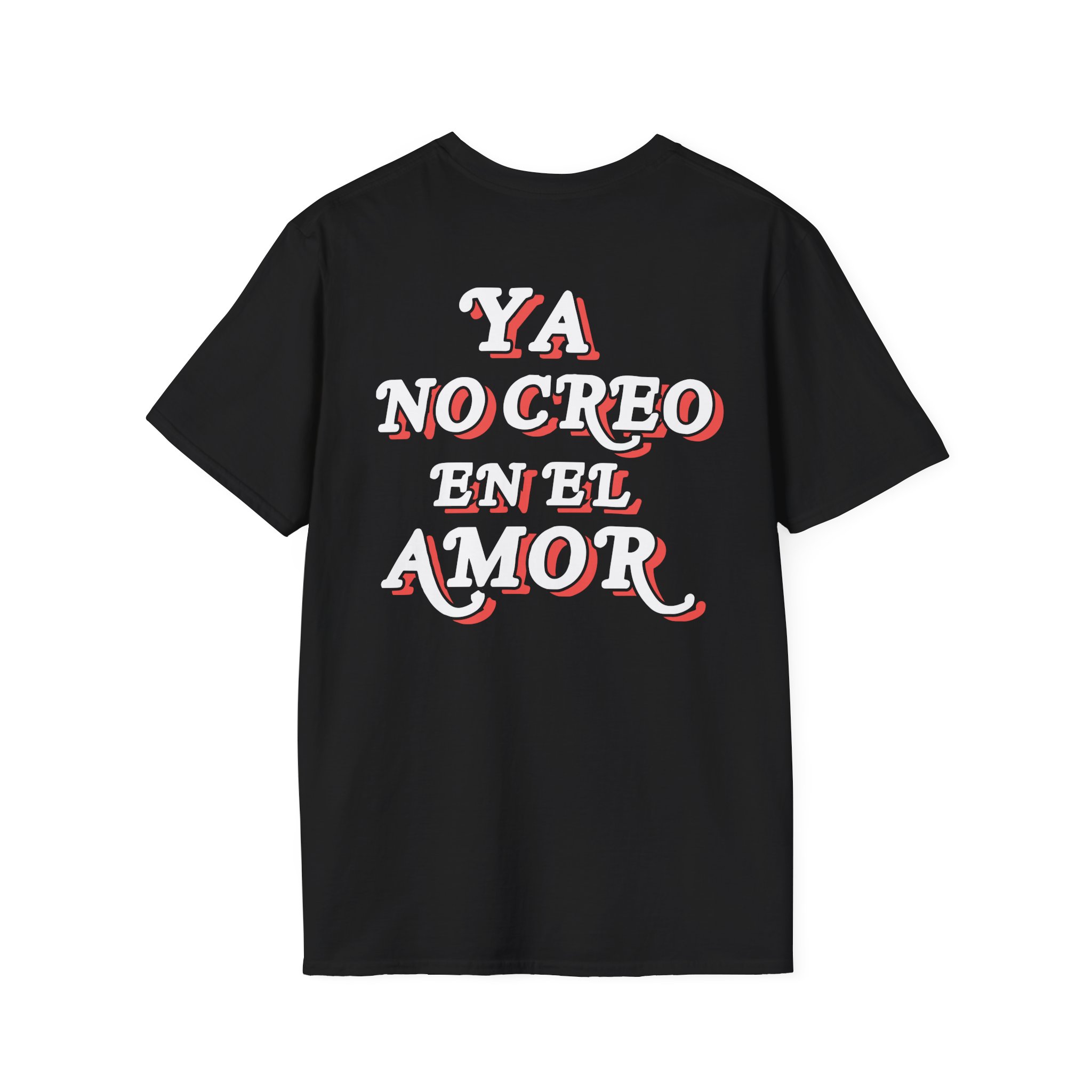 Chicos Toxicos Ya No Creo en El Amor Unisex Softstyle T-Shirt