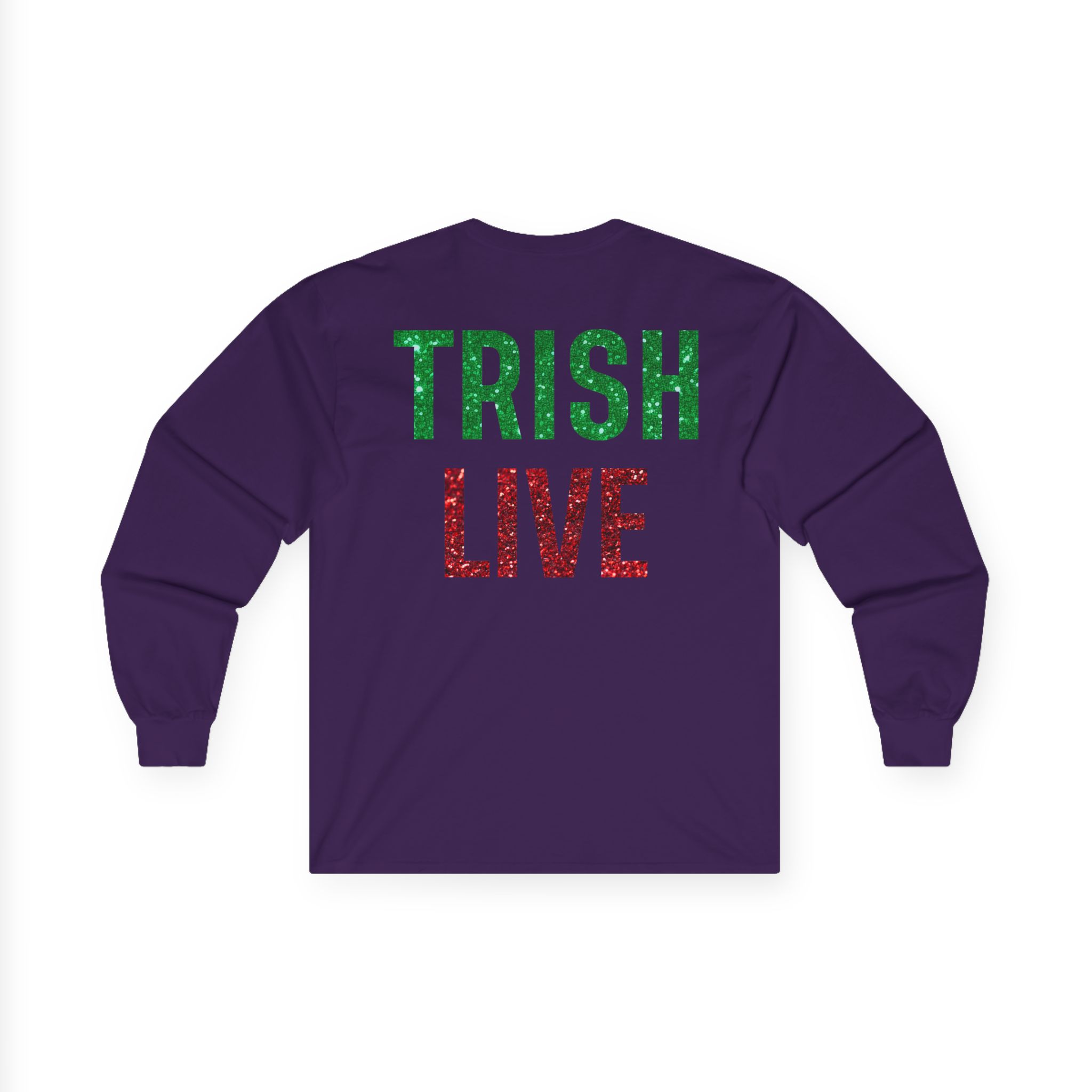 Just Trish Live Unisex Ultra Cotton Long Sleeve Tee