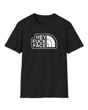 Aba and Preach Hey Fuck Face Unisex Softstyle T-Shirt