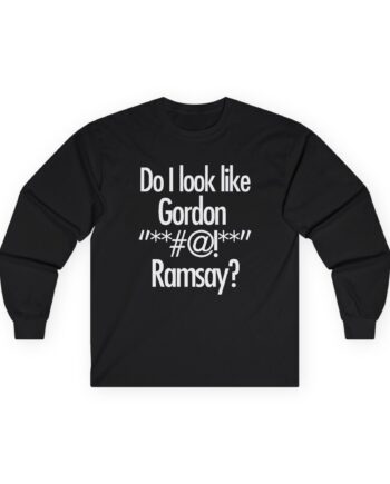 Gordon Ramsay Do I Look Like Unisex Ultra Cotton Long Sleeve Tee