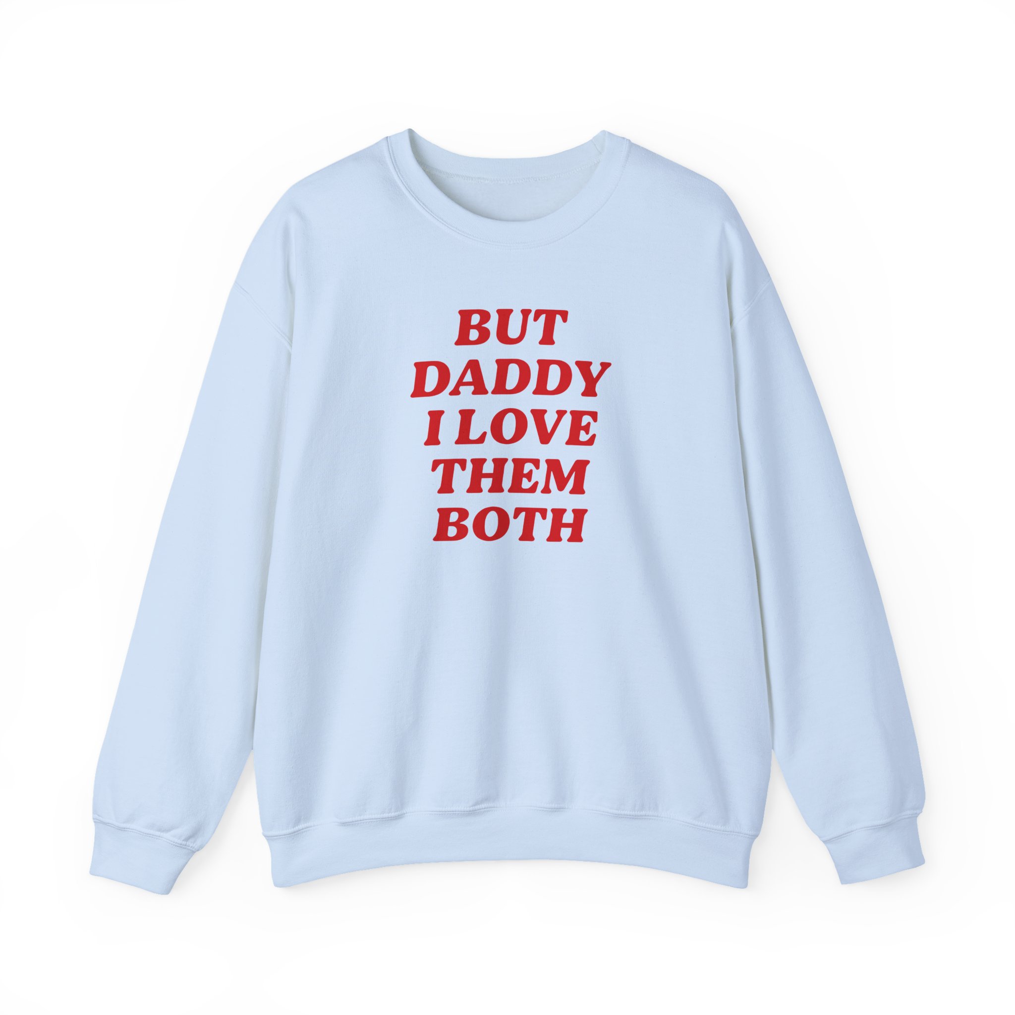 Nina Dobrev but Daddy I Love Them Both Unisex Heavy Blendâ„¢ Crewneck Sweatshirt
