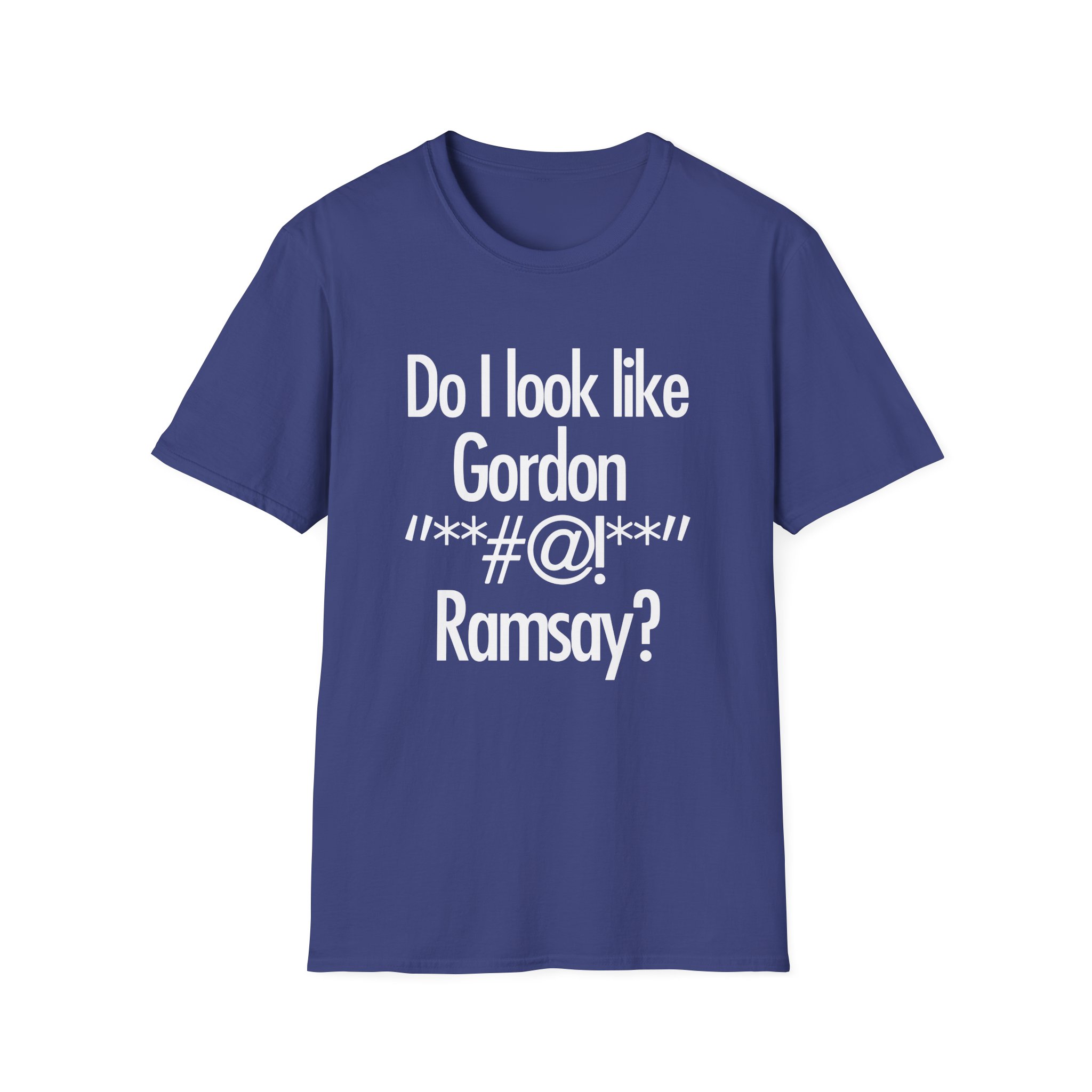 Gordon Ramsay Do I Look Like Unisex Softstyle T-Shirt