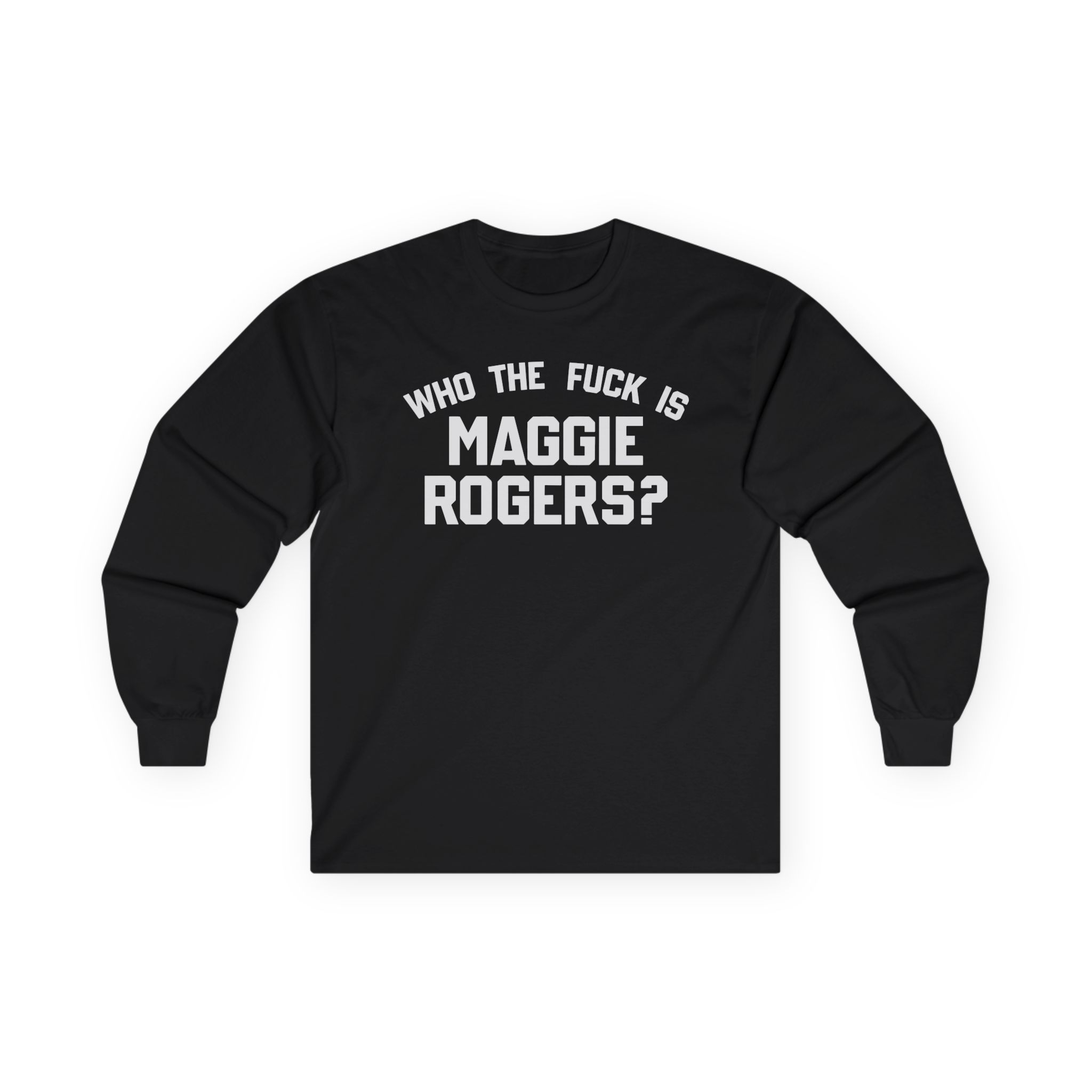 Maggie Rogers Who the Fuck is Unisex Ultra Cotton Long Sleeve Tee