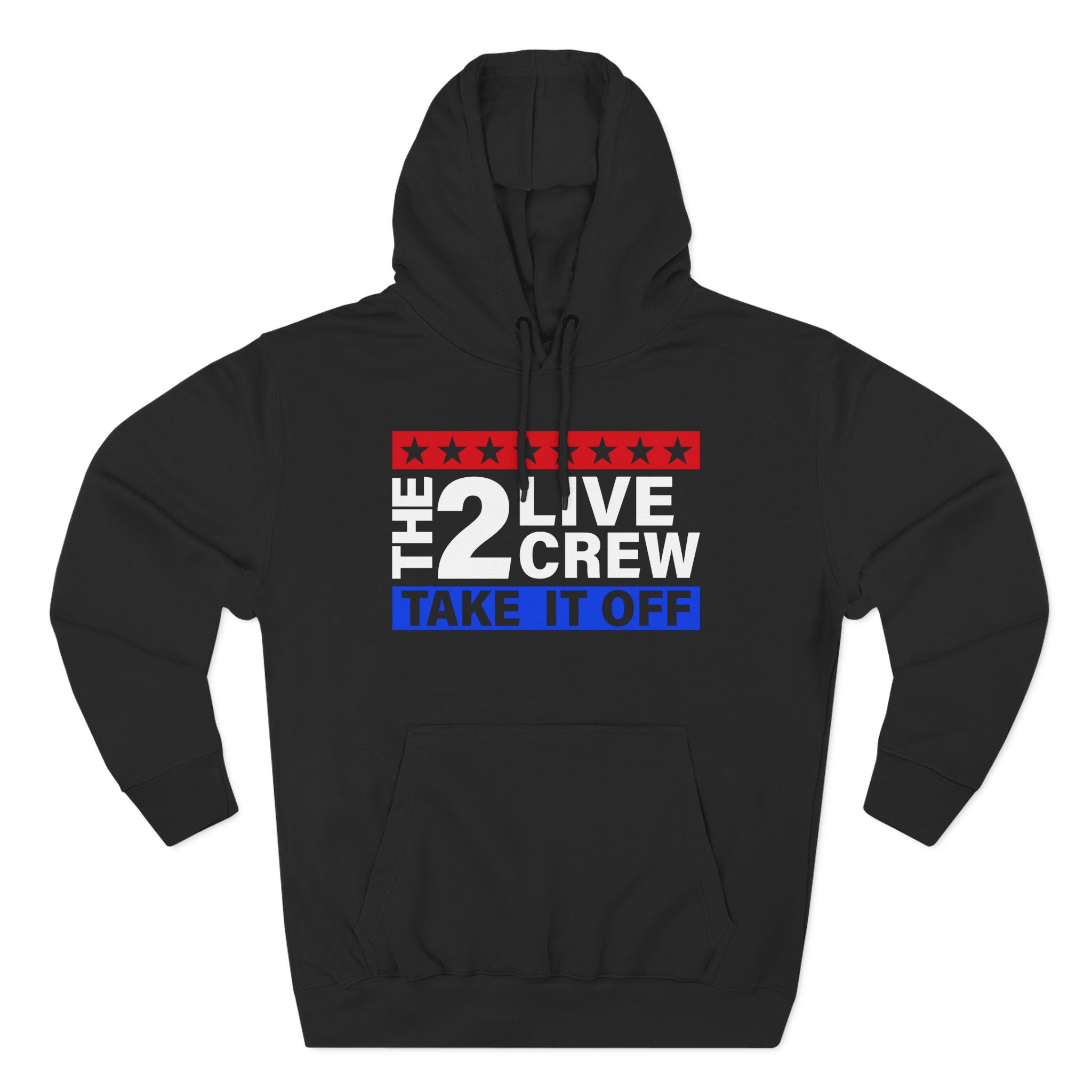 2 Live Crew Take It Off Three-Panel Fleece Hoodie