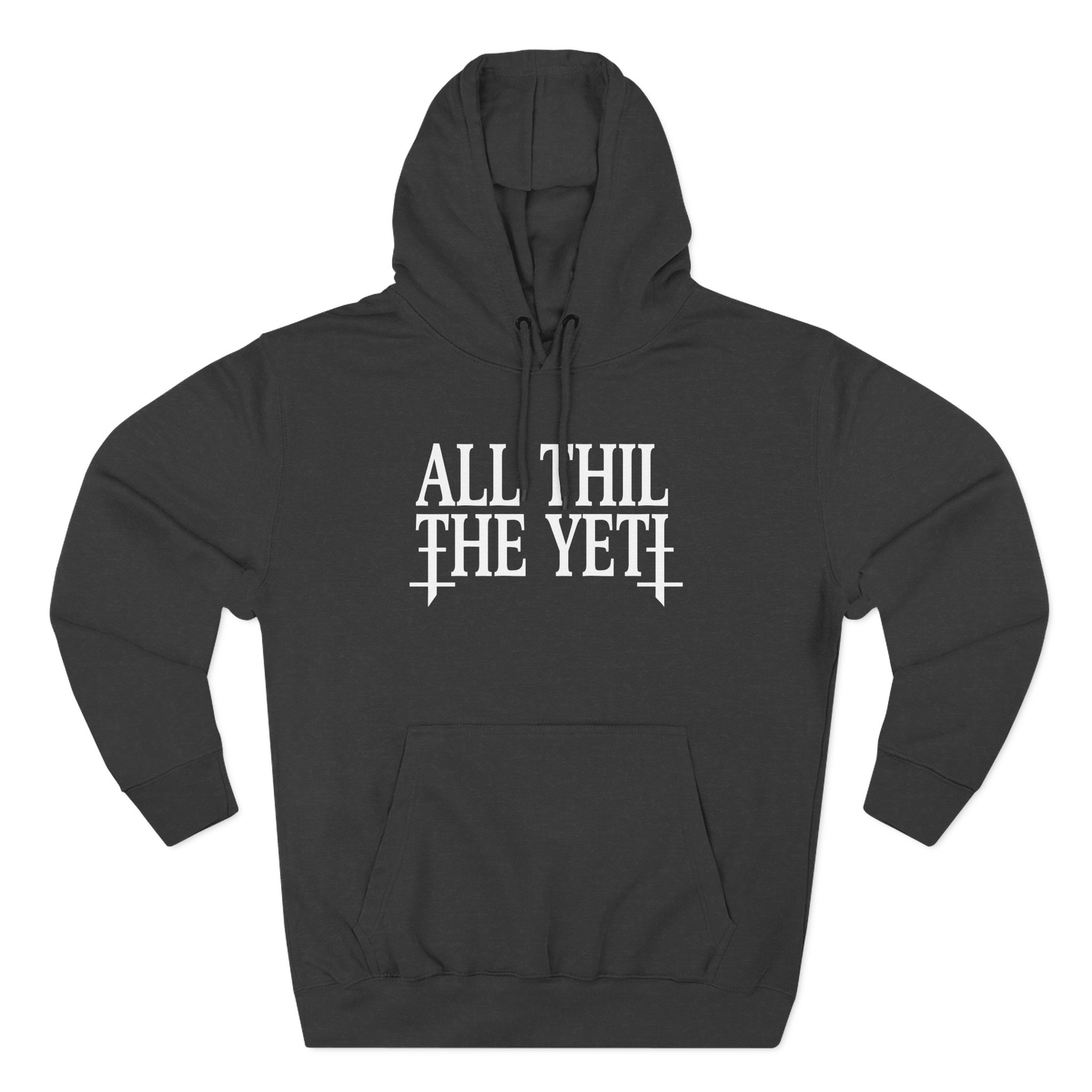 All Hail the Yeti You Make Me Fucking Sick Three-Panel Fleece Hoodie